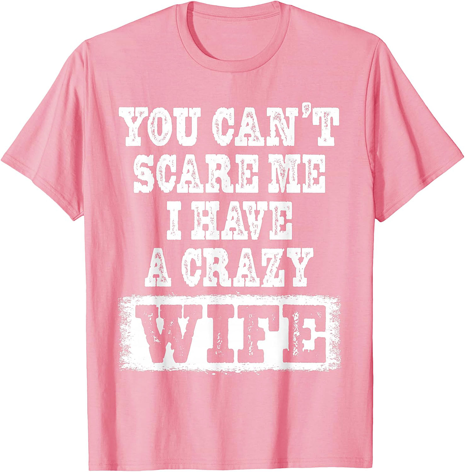 Crazy Wife Funny T-Shirt - Fearless Husband Graphic Tee