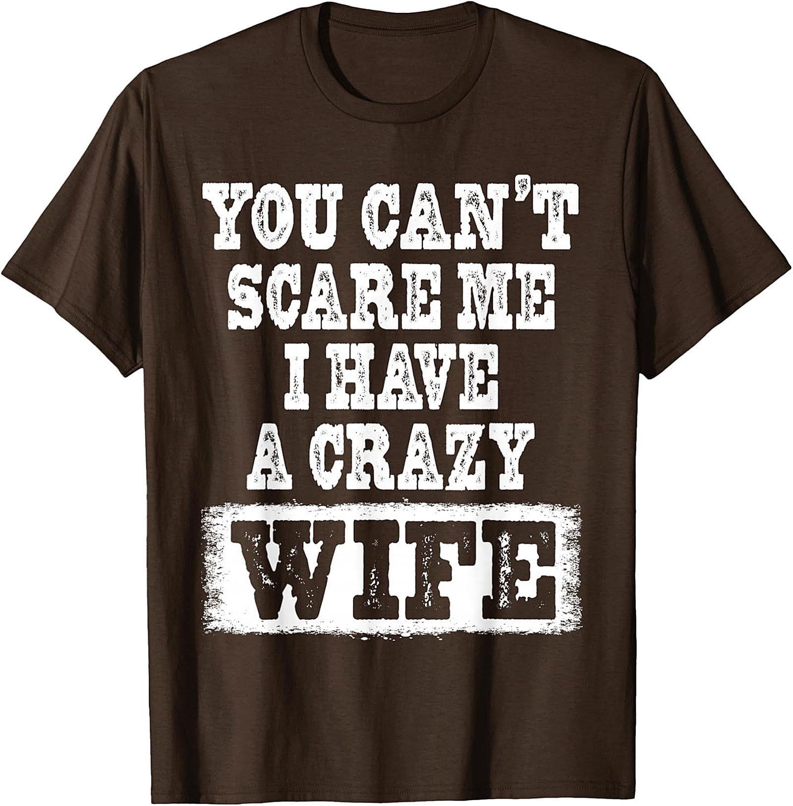 Crazy Wife Funny T-Shirt - Fearless Husband Graphic Tee