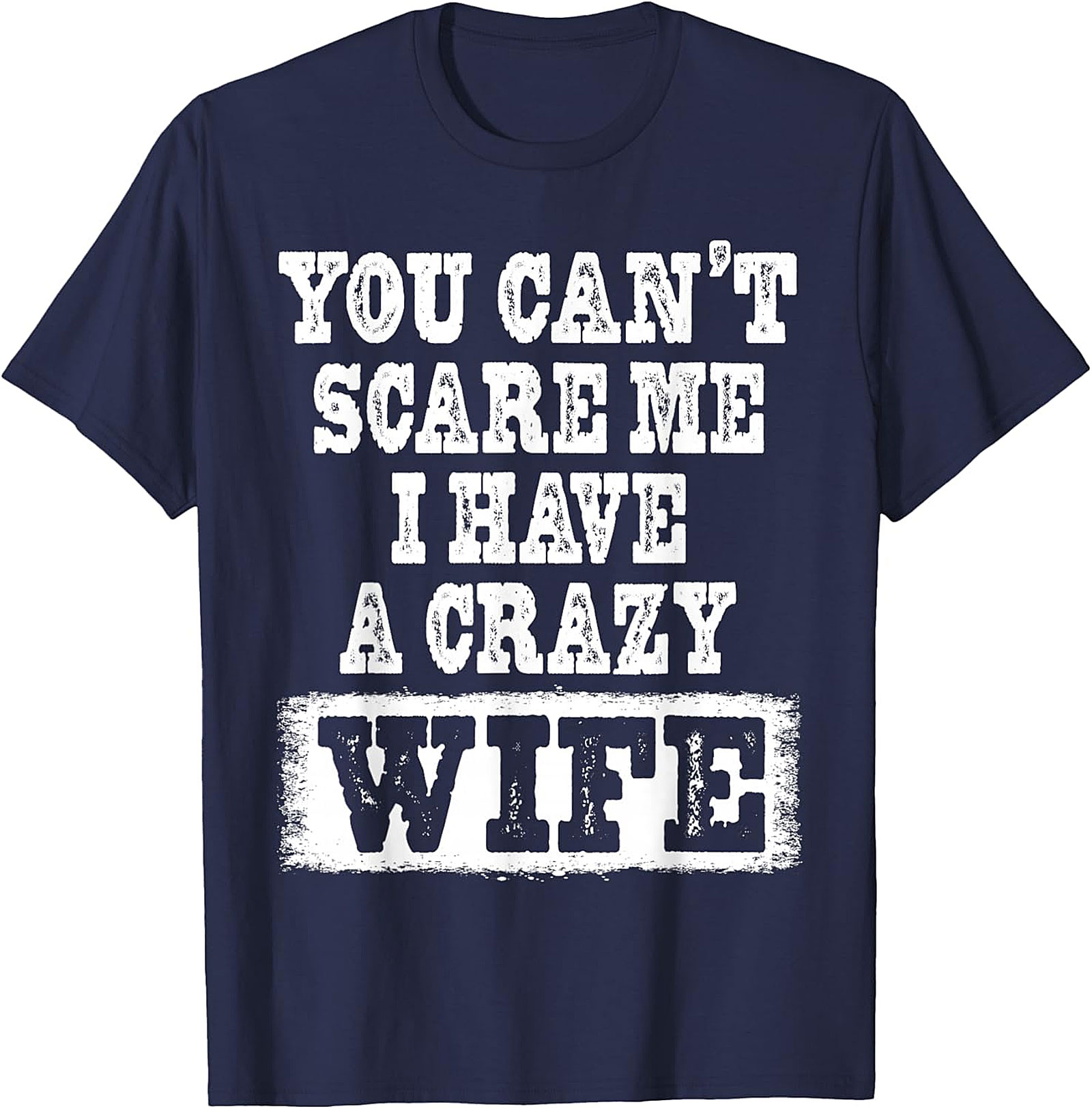 Crazy Wife Funny T-Shirt - Fearless Husband Graphic Tee