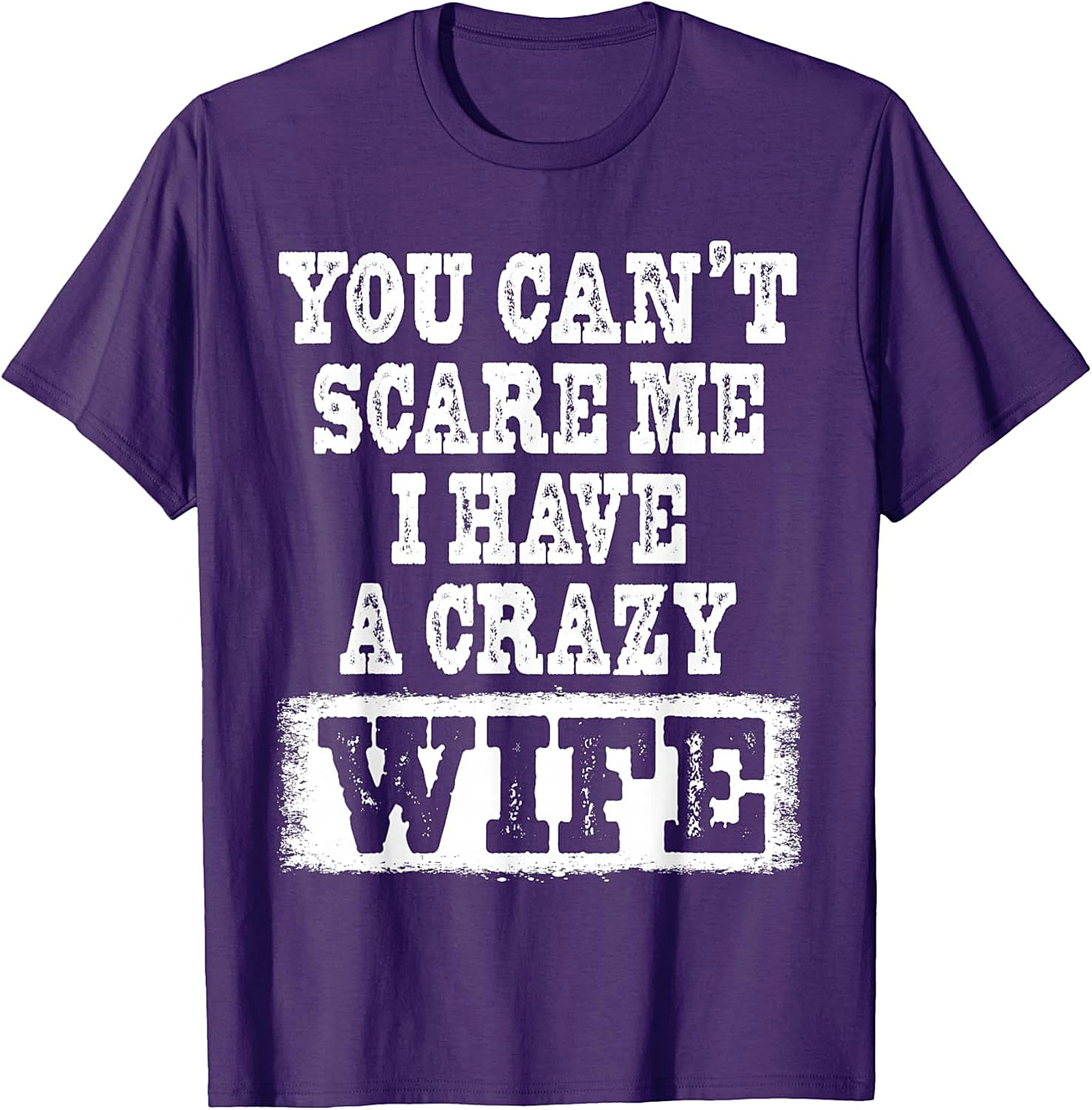 Crazy Wife Funny T-Shirt - Fearless Husband Graphic Tee