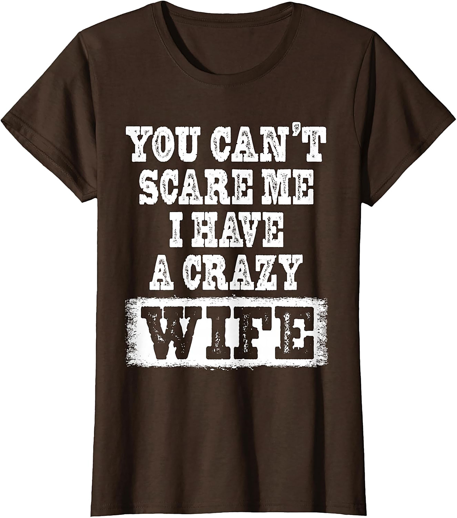 Crazy Wife Funny T-Shirt - Fearless Husband Graphic Tee