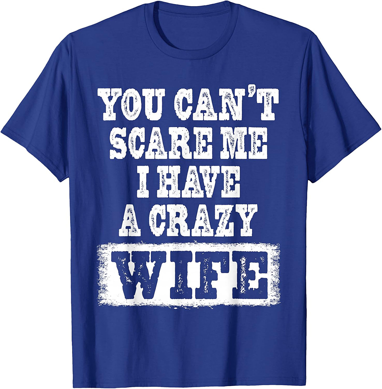 Crazy Wife Funny T-Shirt - Fearless Husband Graphic Tee