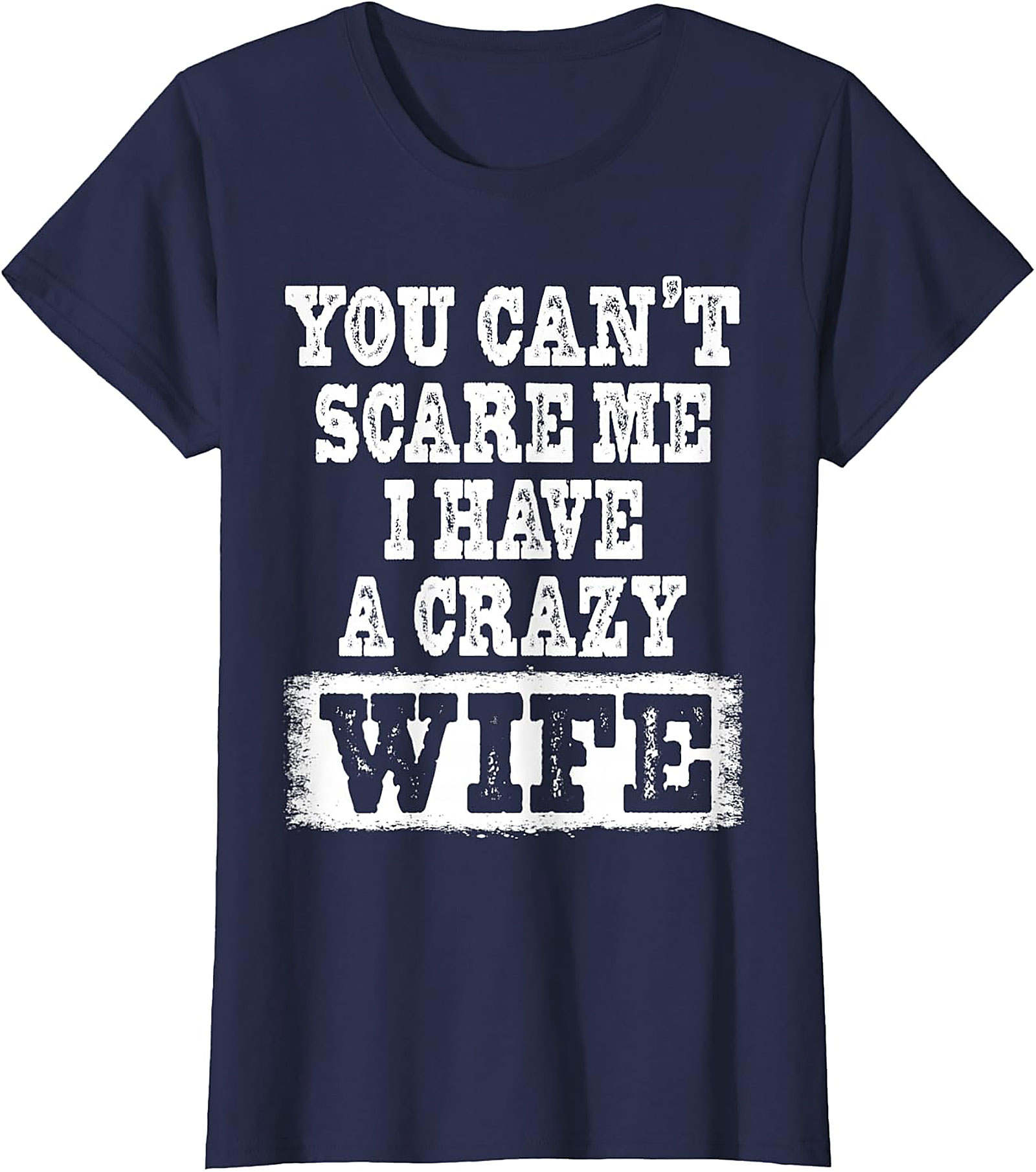 Crazy Wife Funny T-Shirt - Fearless Husband Graphic Tee