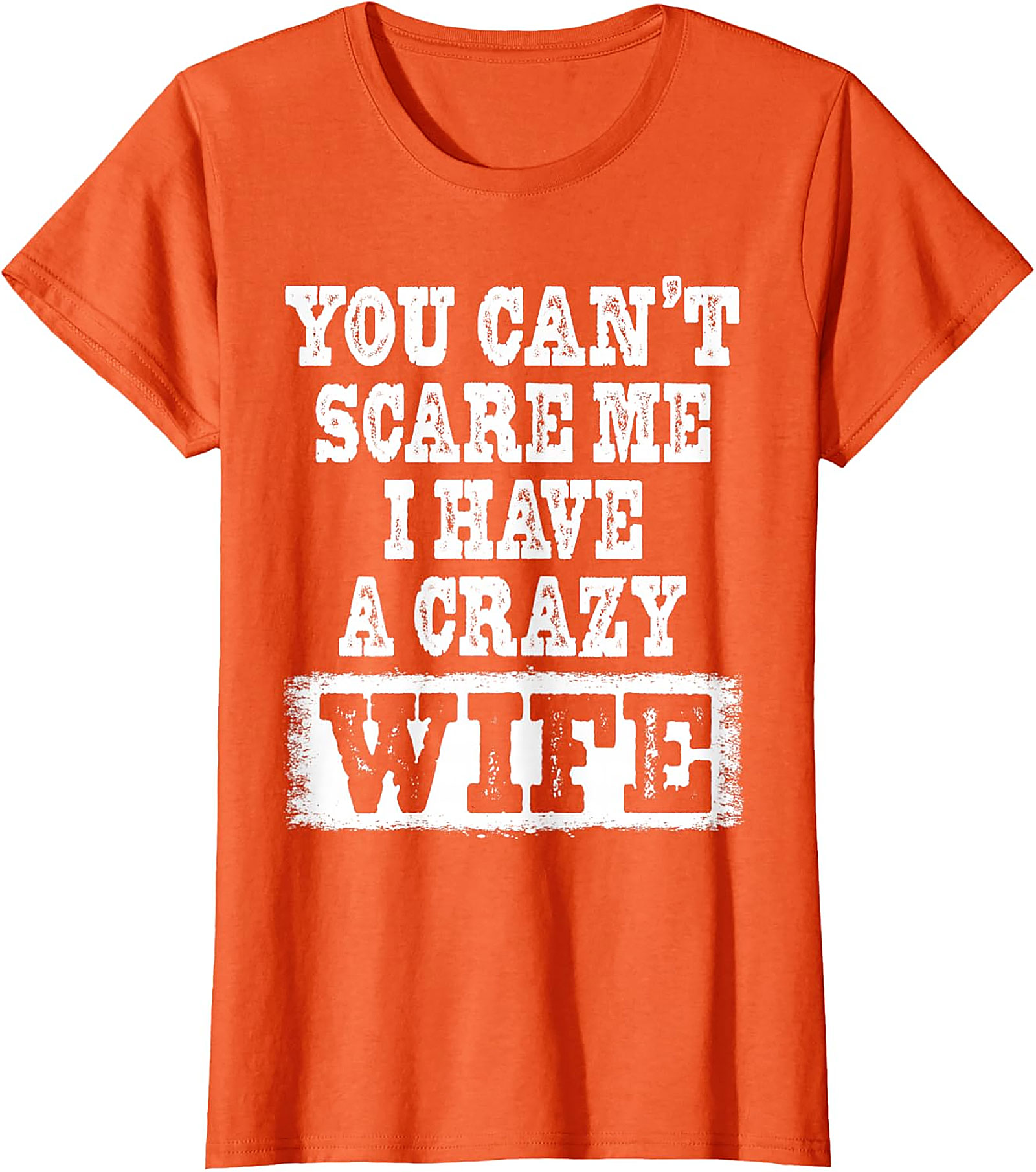Crazy Wife Funny T-Shirt - Fearless Husband Graphic Tee