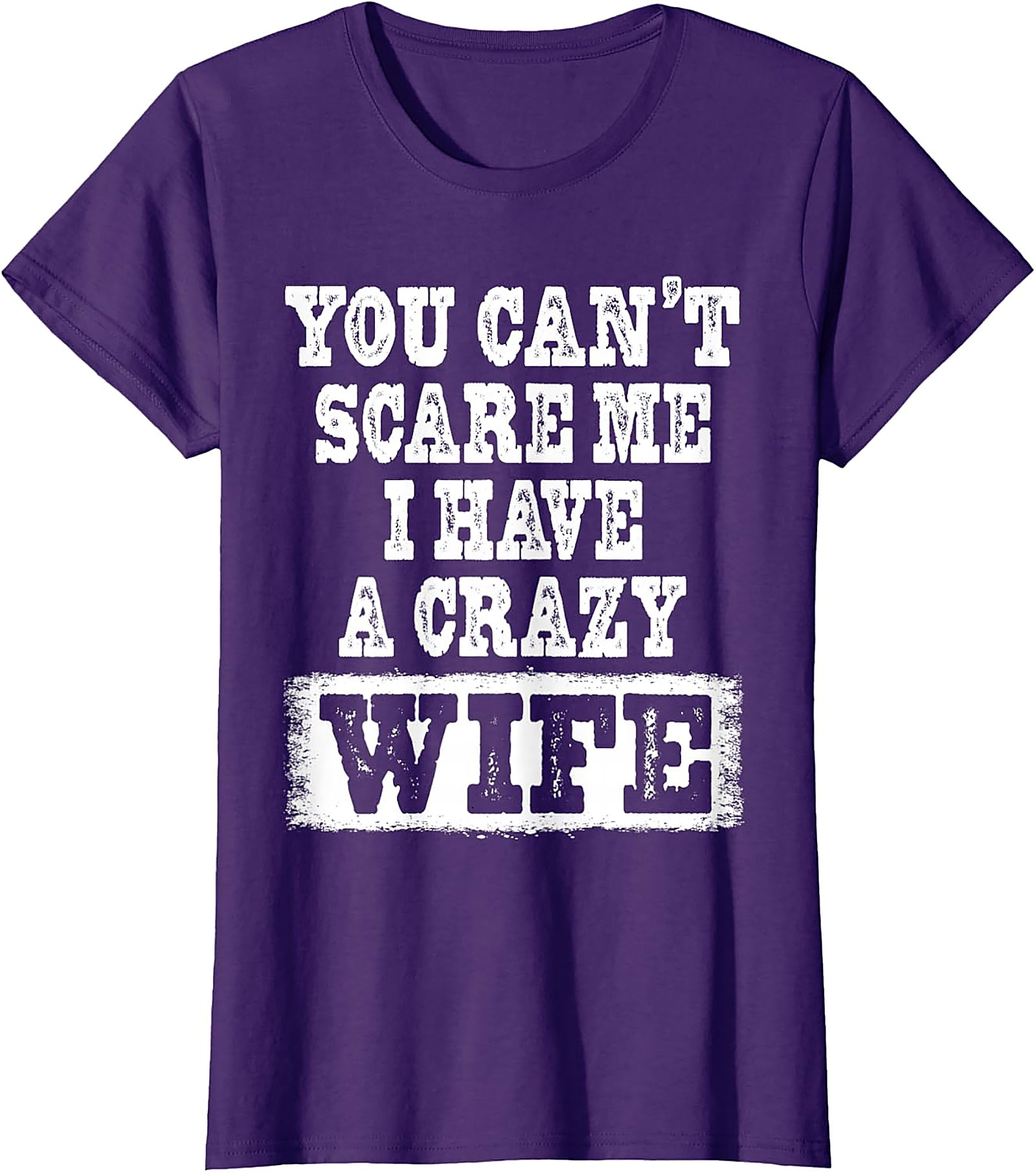 Crazy Wife Funny T-Shirt - Fearless Husband Graphic Tee