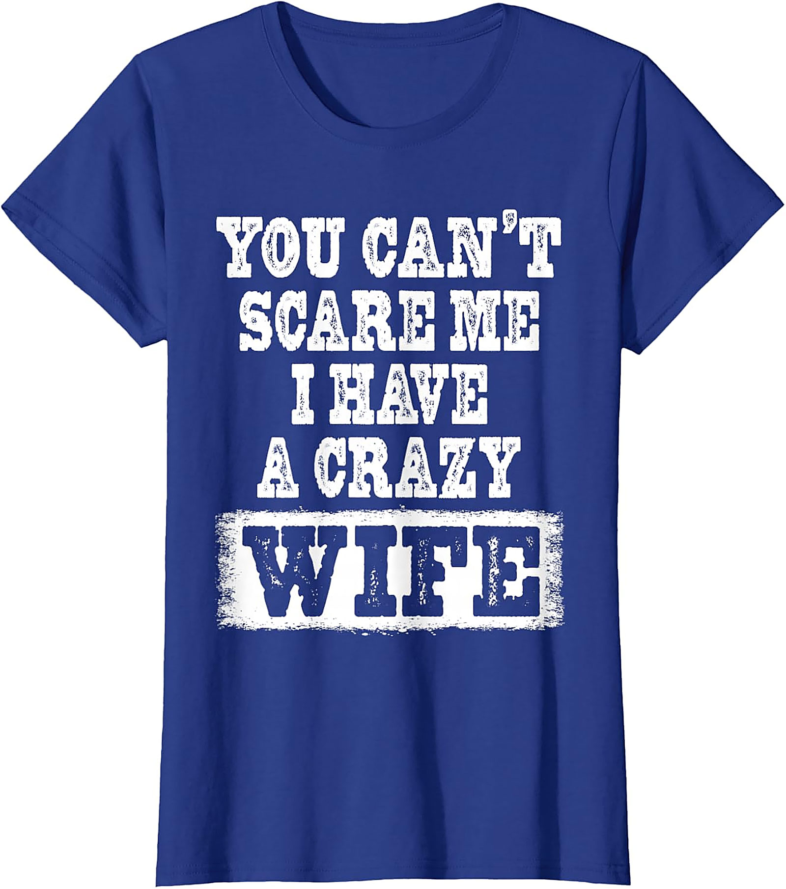 Crazy Wife Funny T-Shirt - Fearless Husband Graphic Tee