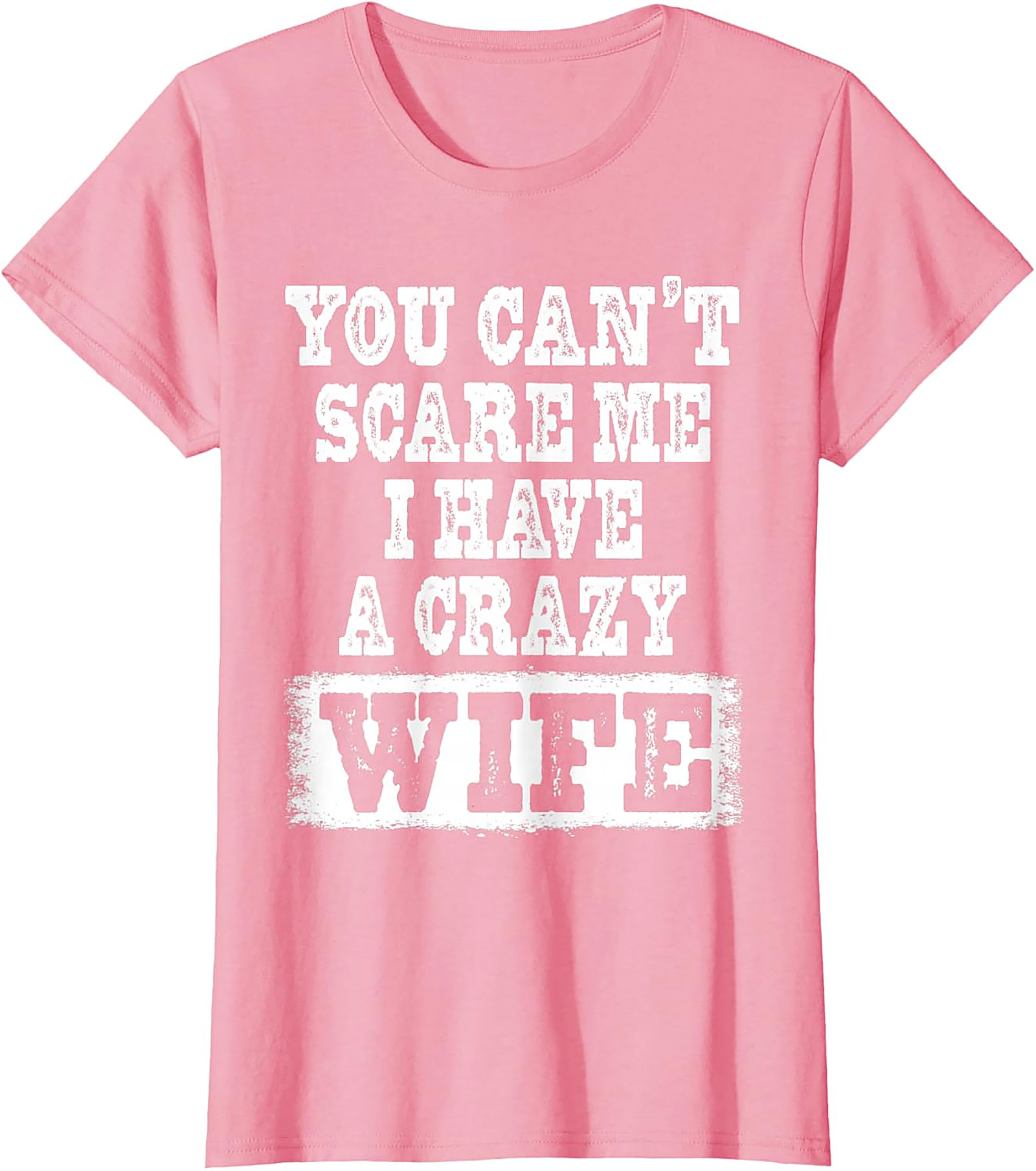 Crazy Wife Funny T-Shirt - Fearless Husband Graphic Tee