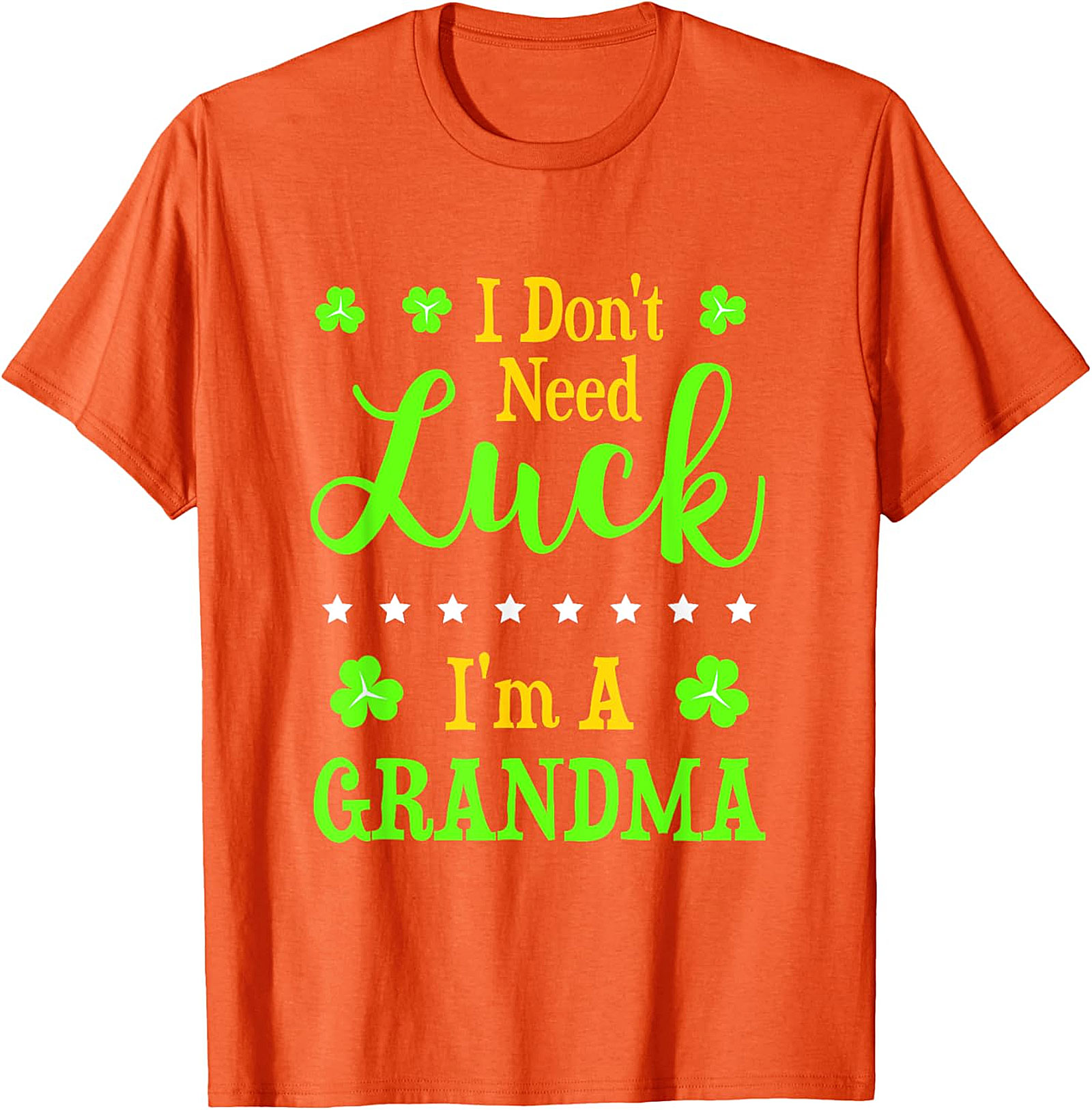  I Don't Need Luck I'm A Grandma St. Patrick’s Day T-Shirt