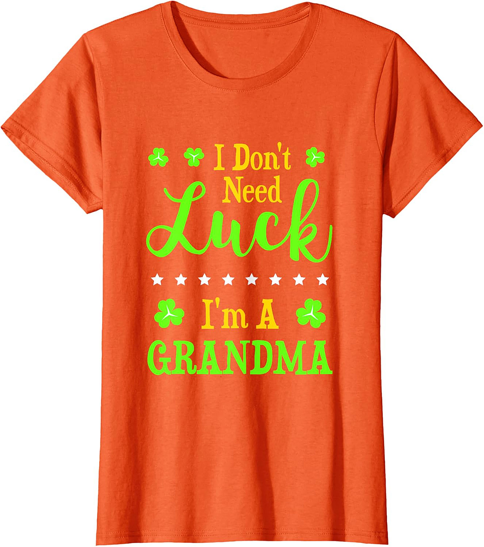  I Don't Need Luck I'm A Grandma St. Patrick’s Day T-Shirt