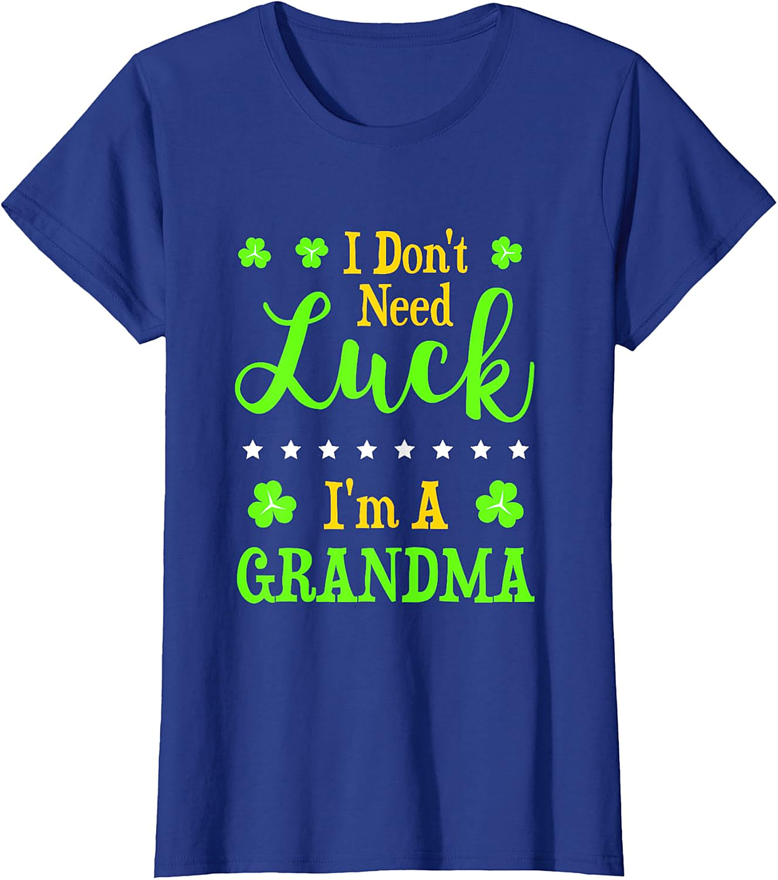  I Don't Need Luck I'm A Grandma St. Patrick’s Day T-Shirt