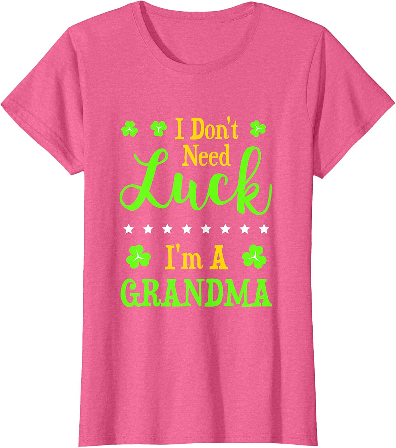  I Don't Need Luck I'm A Grandma St. Patrick’s Day T-Shirt