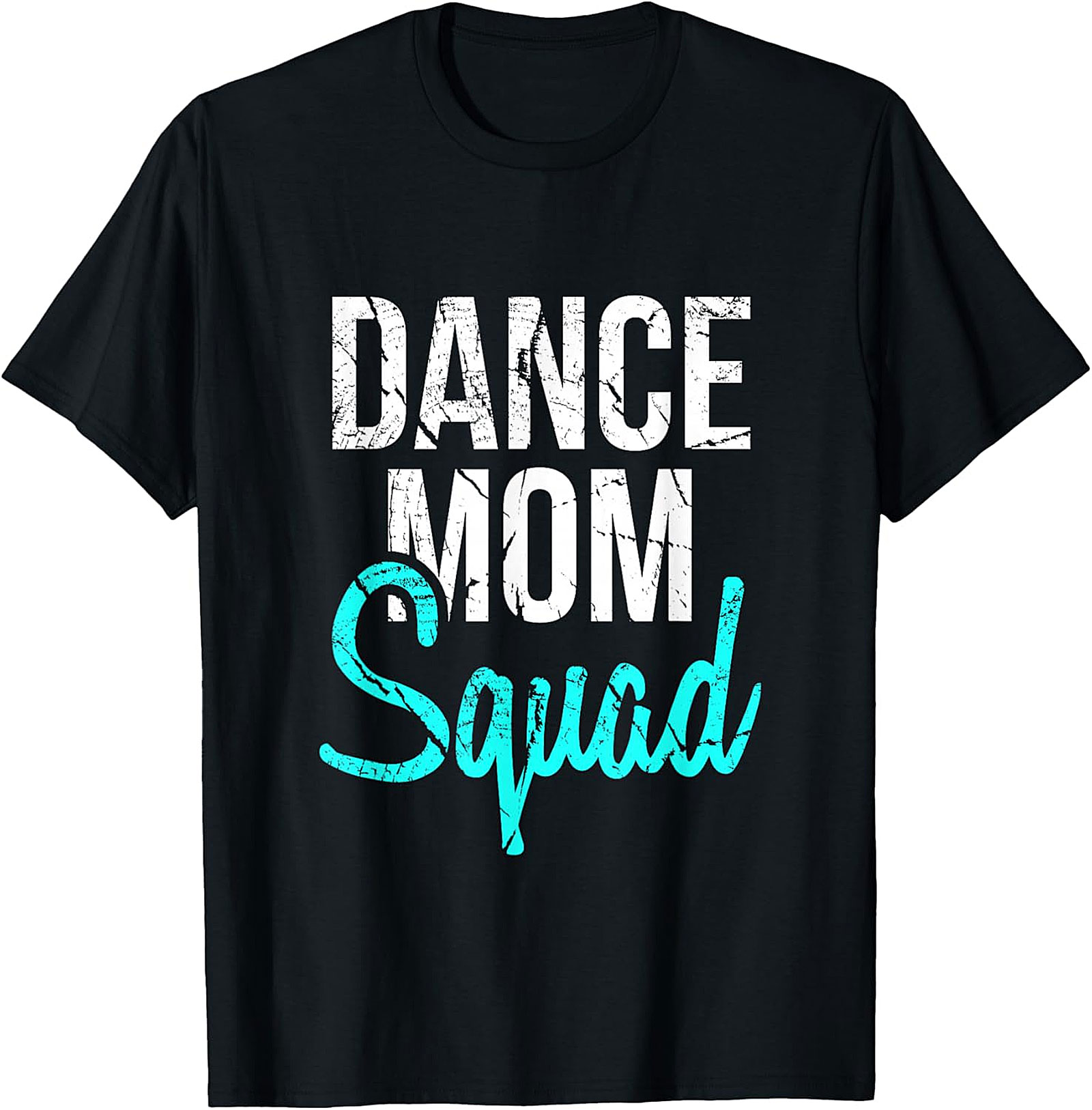 Dance Mom Squad T-Shirt Soft Cotton Proud Dance Mom Tee