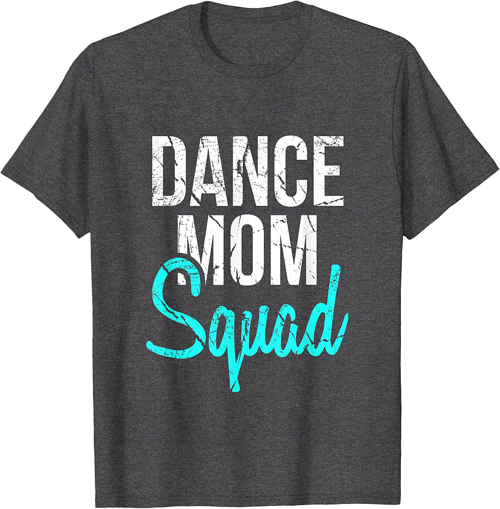 Dance Mom Squad T-Shirt Soft Cotton Proud Dance Mom Tee