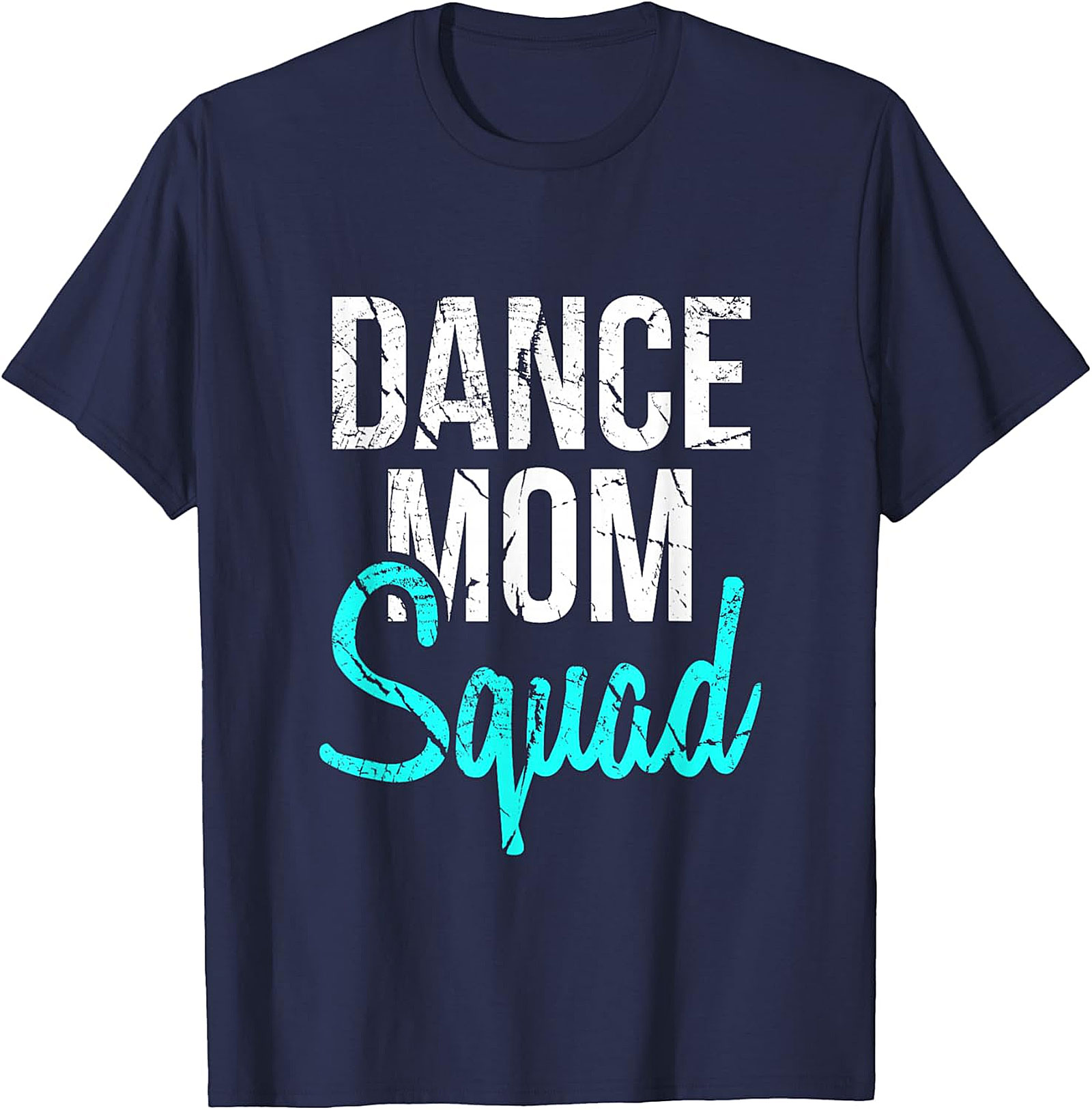 Dance Mom Squad T-Shirt Soft Cotton Proud Dance Mom Tee