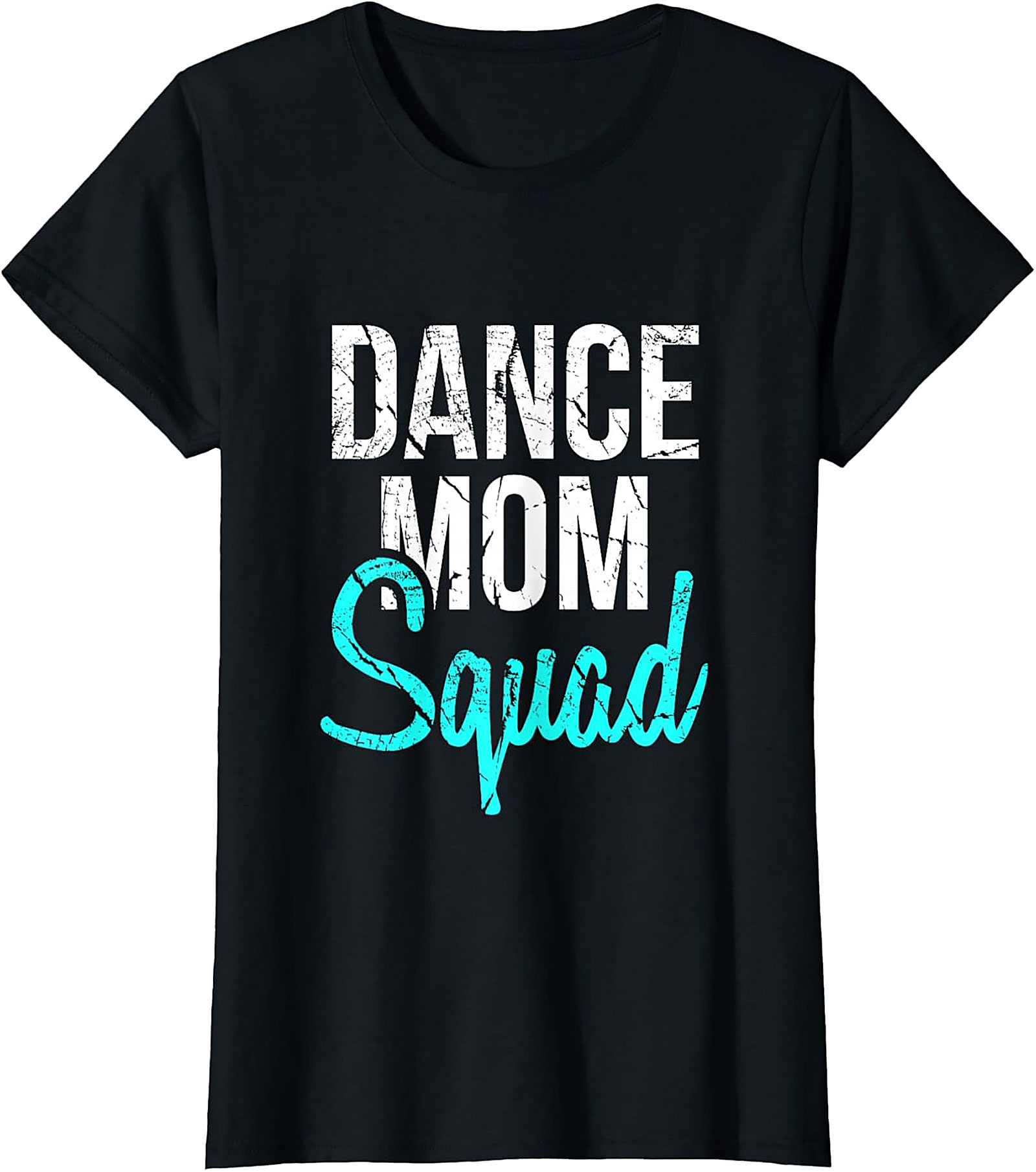 Dance Mom Squad T-Shirt Soft Cotton Proud Dance Mom Tee