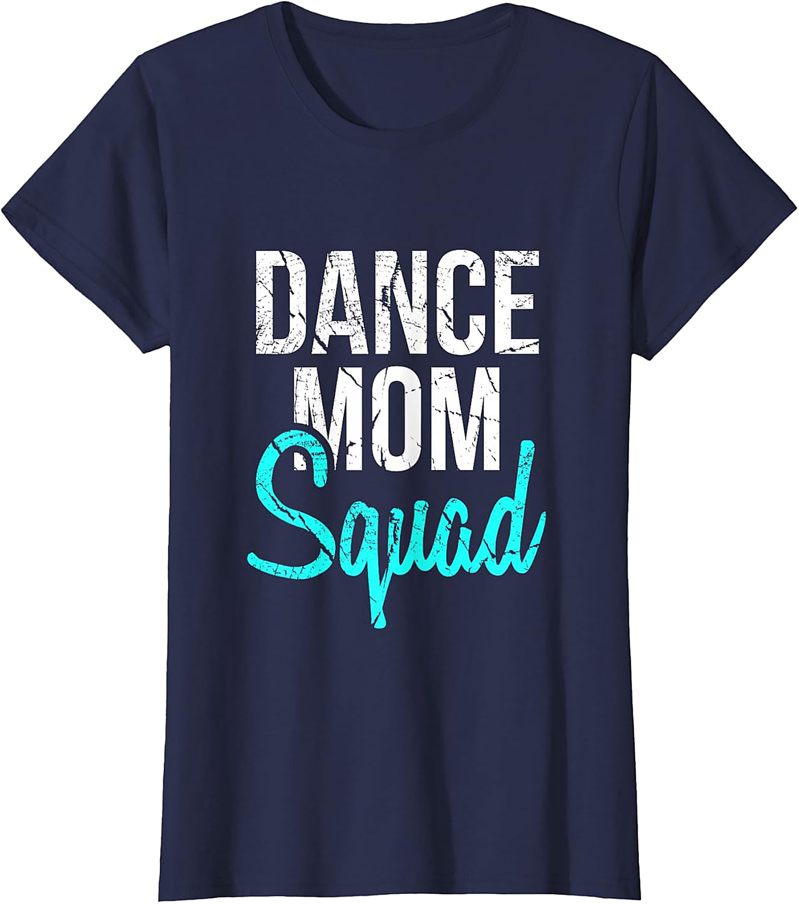Dance Mom Squad T-Shirt Soft Cotton Proud Dance Mom Tee