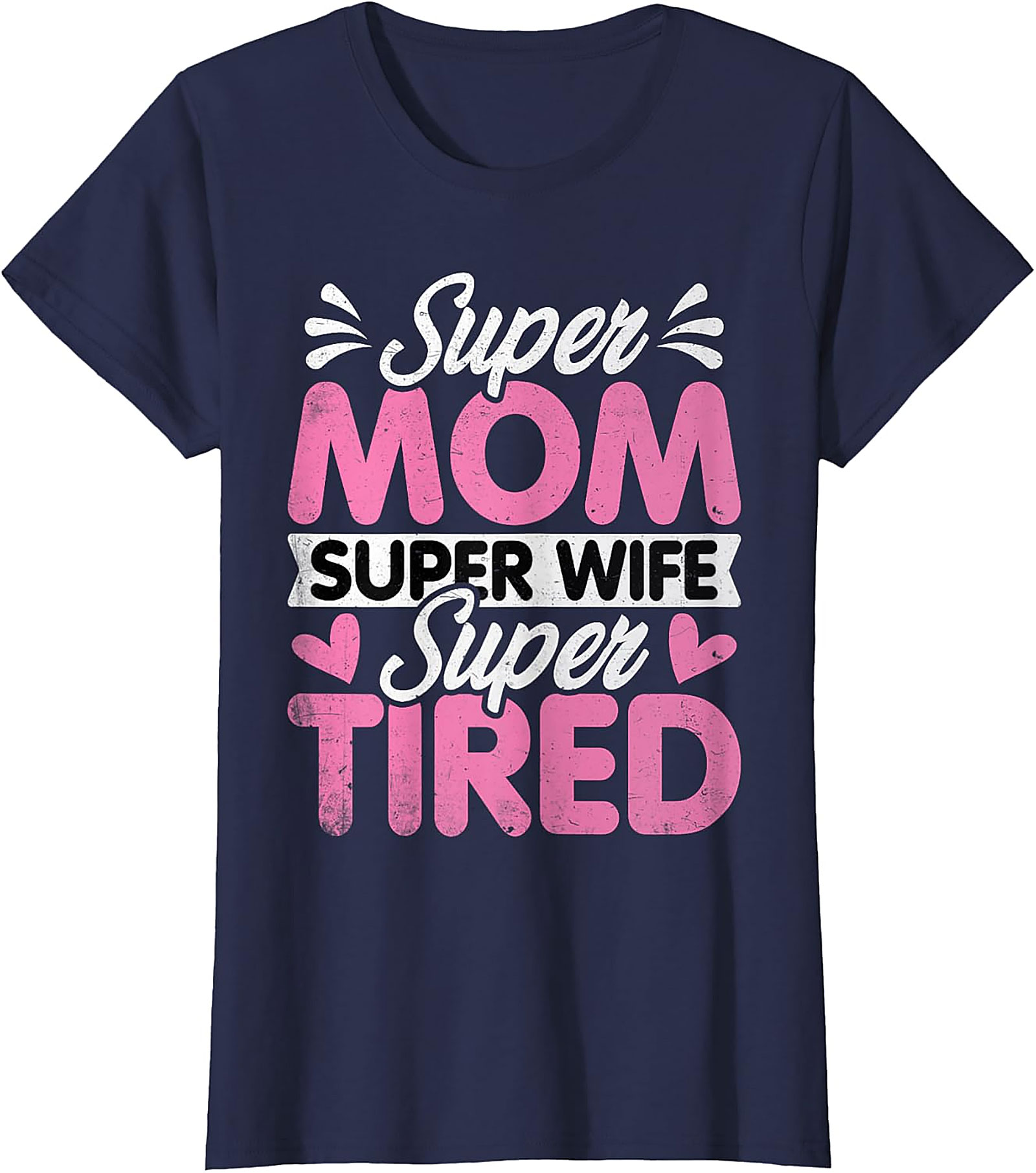 Super Mom Super Wife Super Tired T-Shirt | Funny Mom Tee