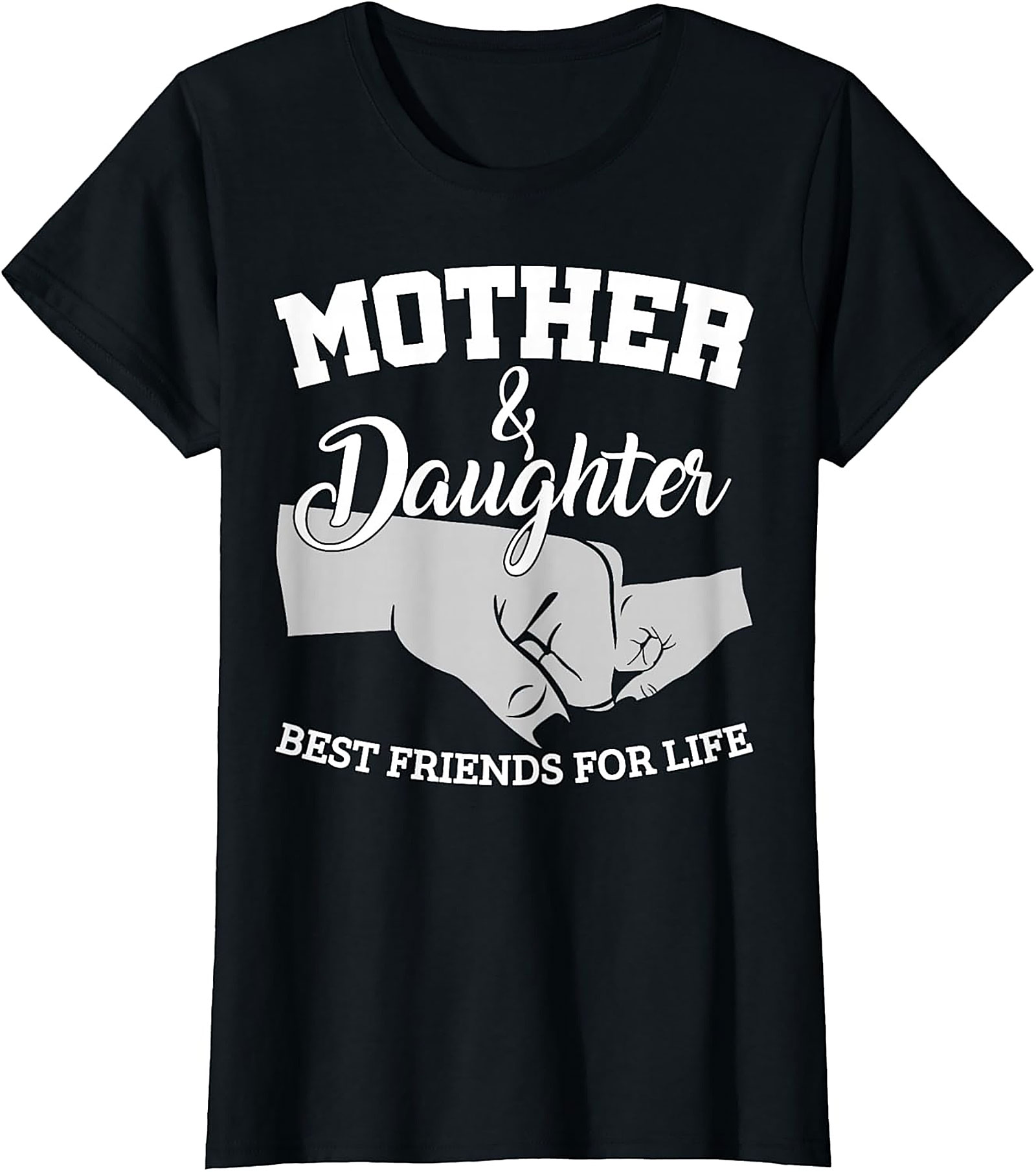 Mother & Daughter Best Friends For Life T-shirt Gift Idea