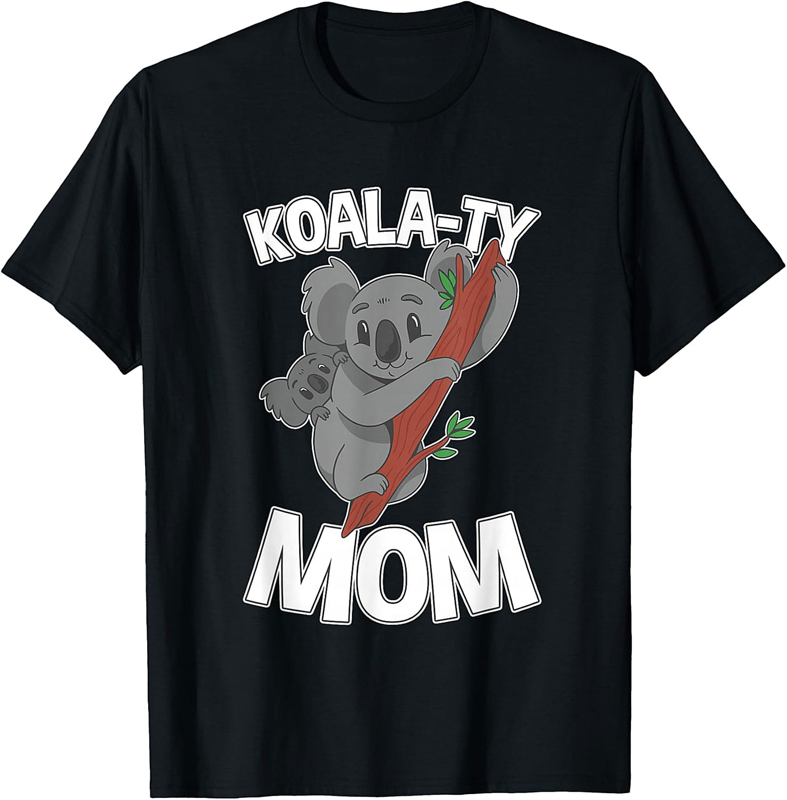 Koala-ty Mom T-shirt Funny Koala Mother's Day Gift Tee