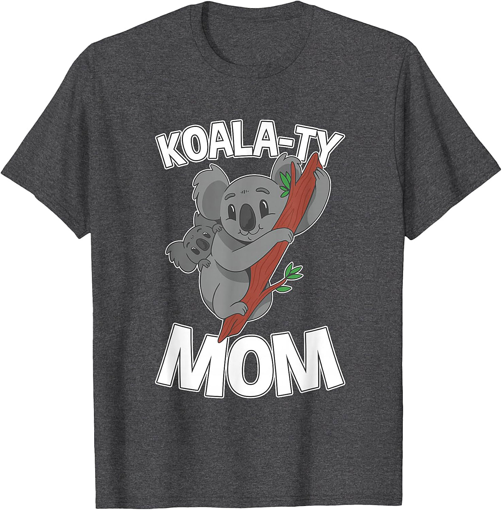 Koala-ty Mom T-shirt Funny Koala Mother's Day Gift Tee