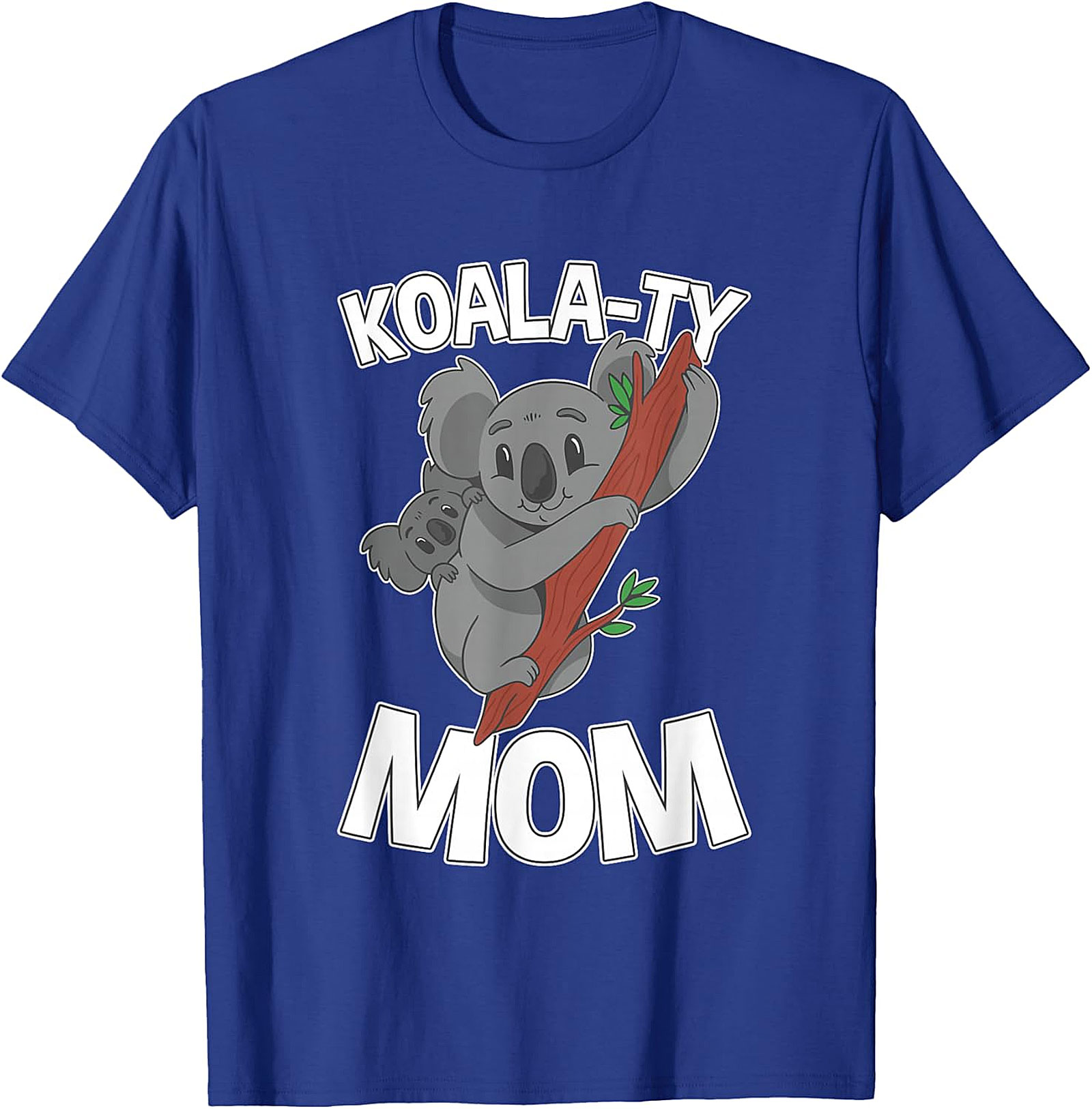 Koala-ty Mom T-shirt Funny Koala Mother's Day Gift Tee
