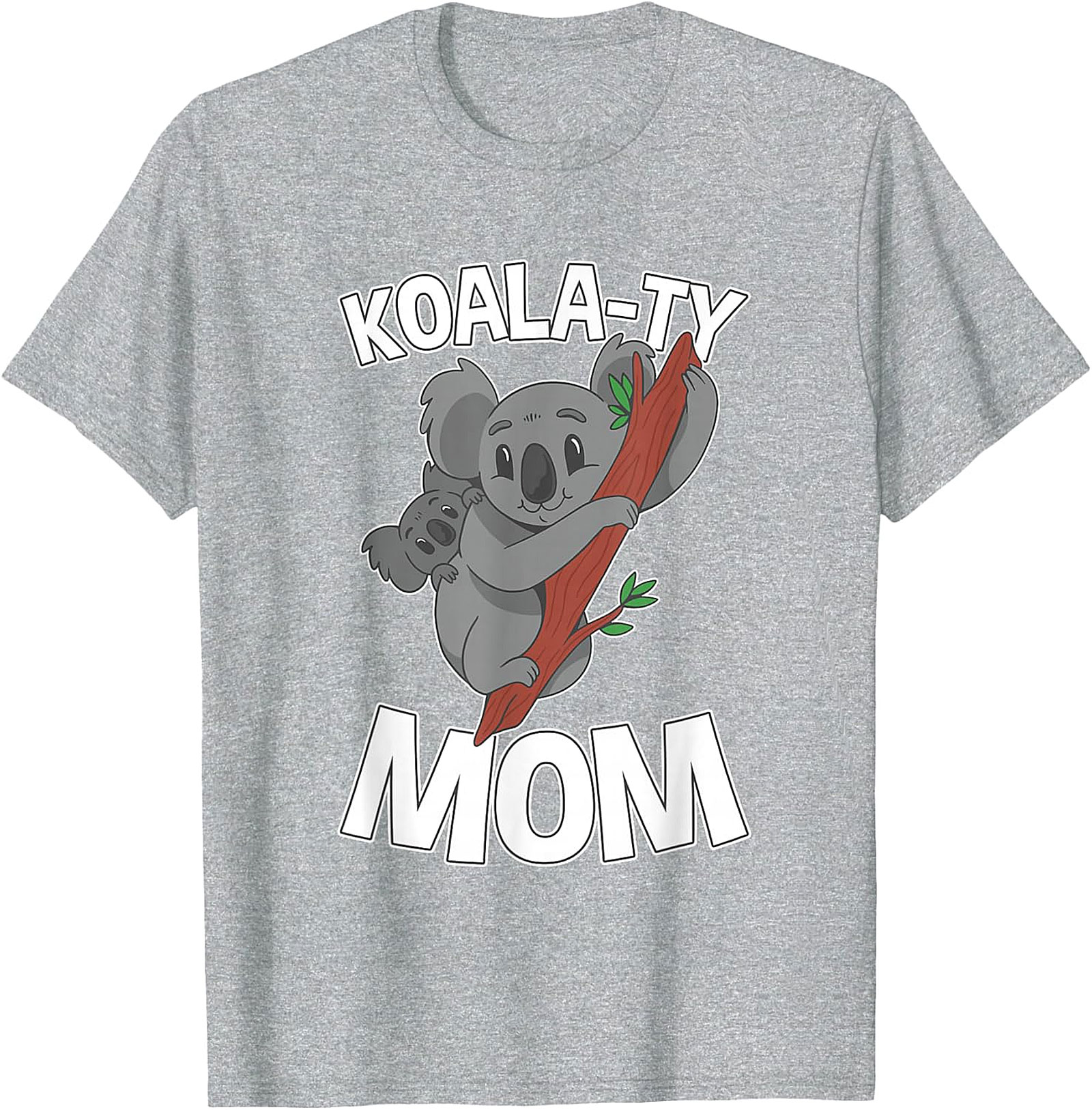 Koala-ty Mom T-shirt Funny Koala Mother's Day Gift Tee