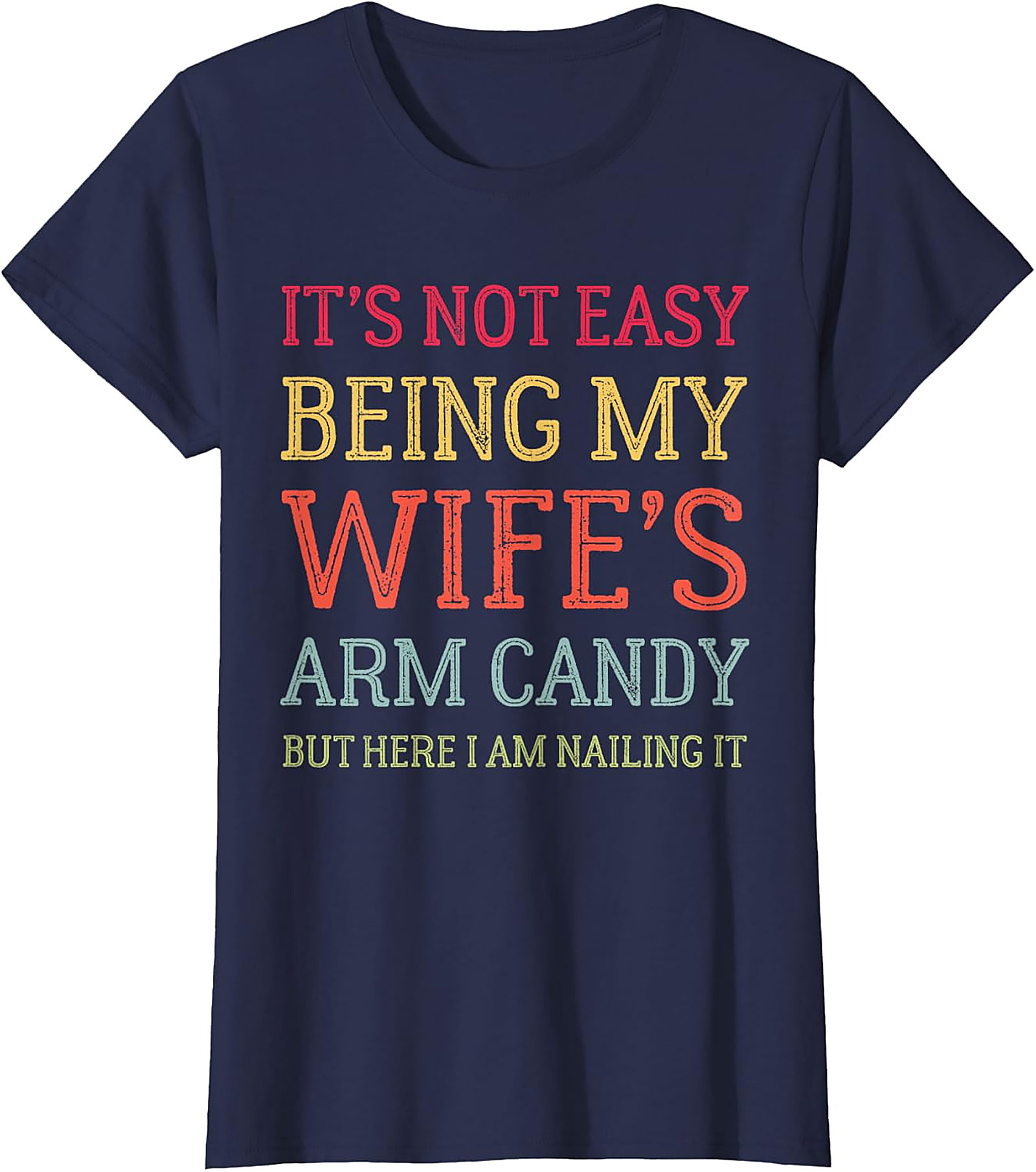 Wife's Arm Candy T-Shirt | Funny Husband Graphic Tee