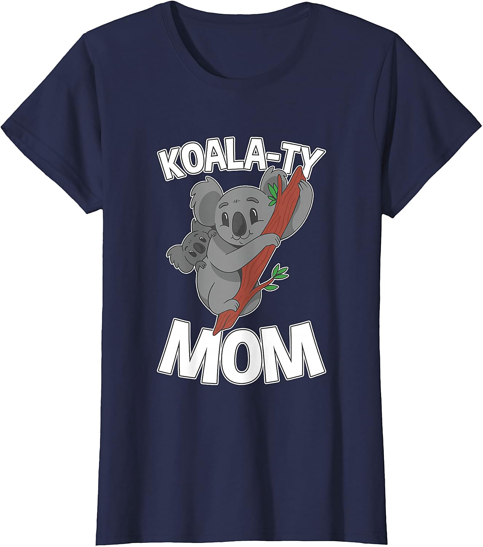 Koala-ty Mom T-shirt Funny Koala Mother's Day Gift Tee