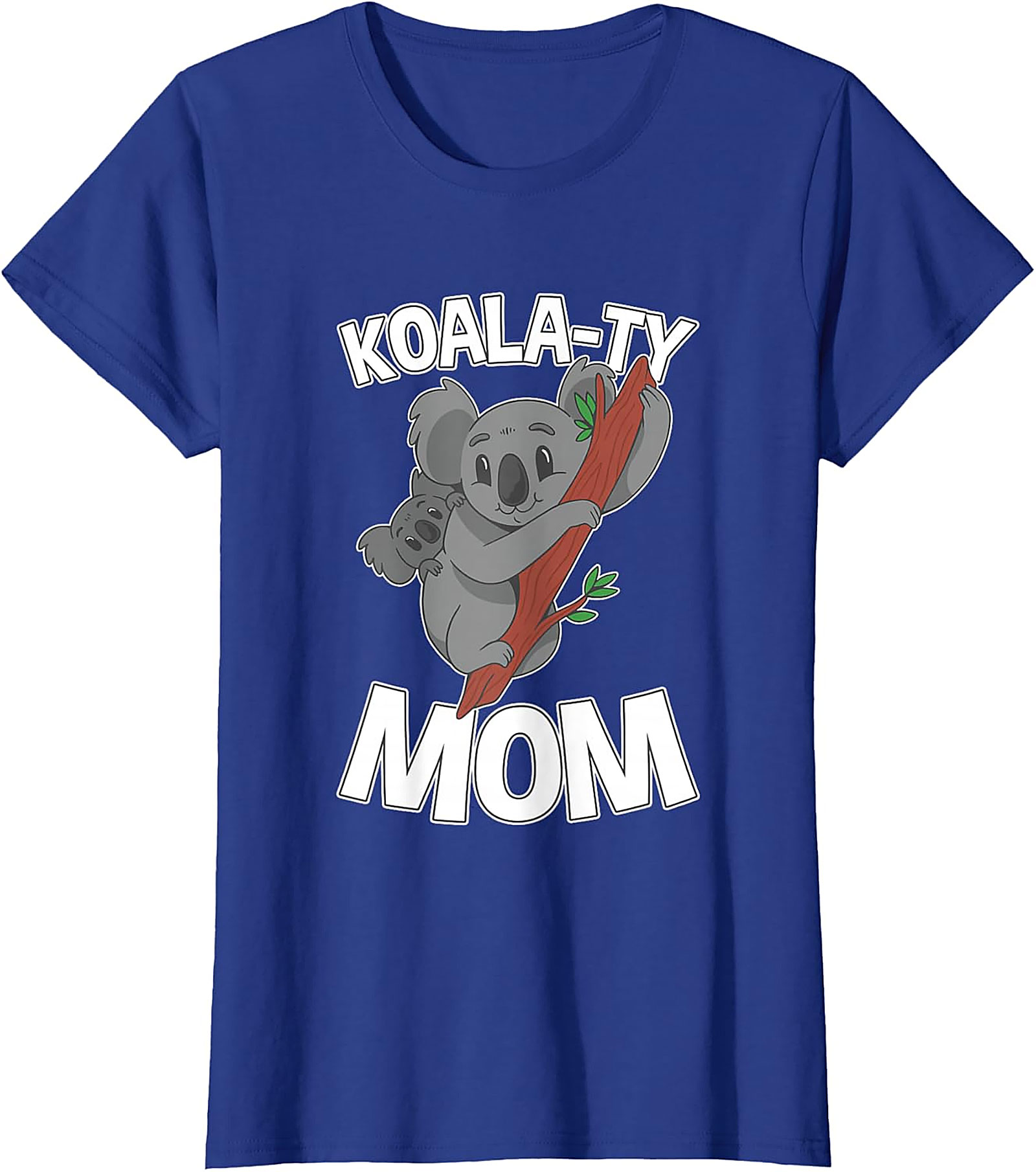Koala-ty Mom T-shirt Funny Koala Mother's Day Gift Tee