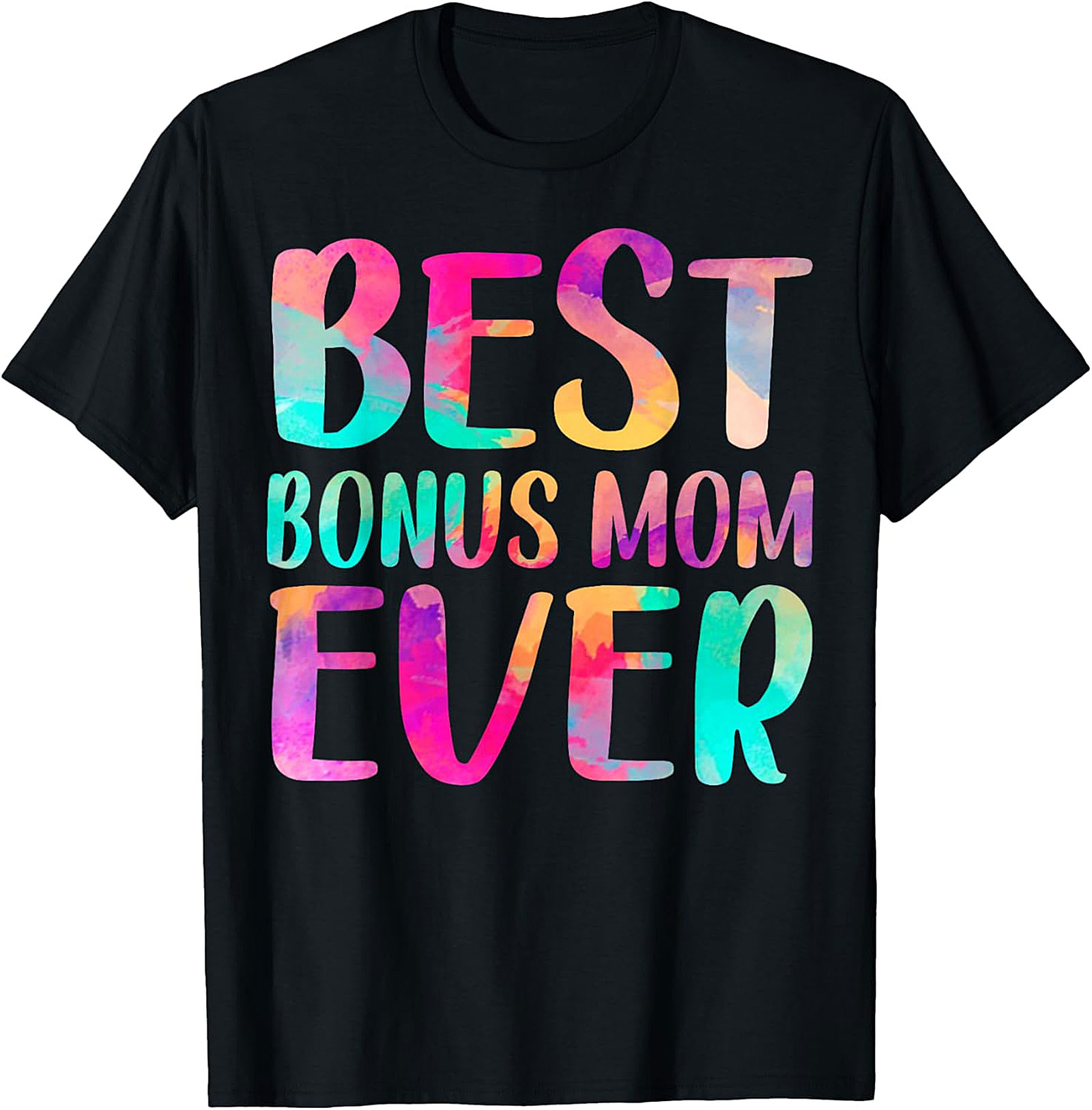 Best Bonus Mom Ever T-Shirt Colorful Gift Graphic Tee