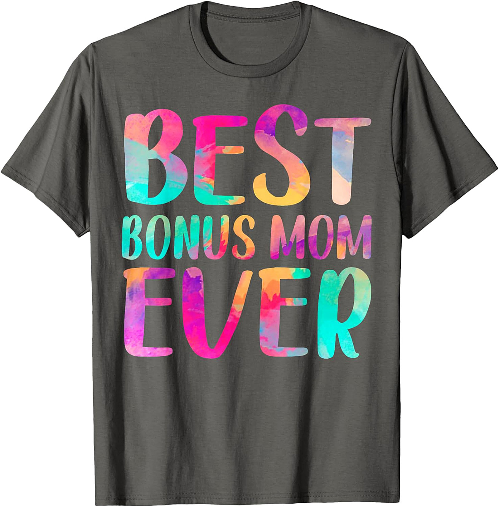 Best Bonus Mom Ever T-Shirt Colorful Gift Graphic Tee