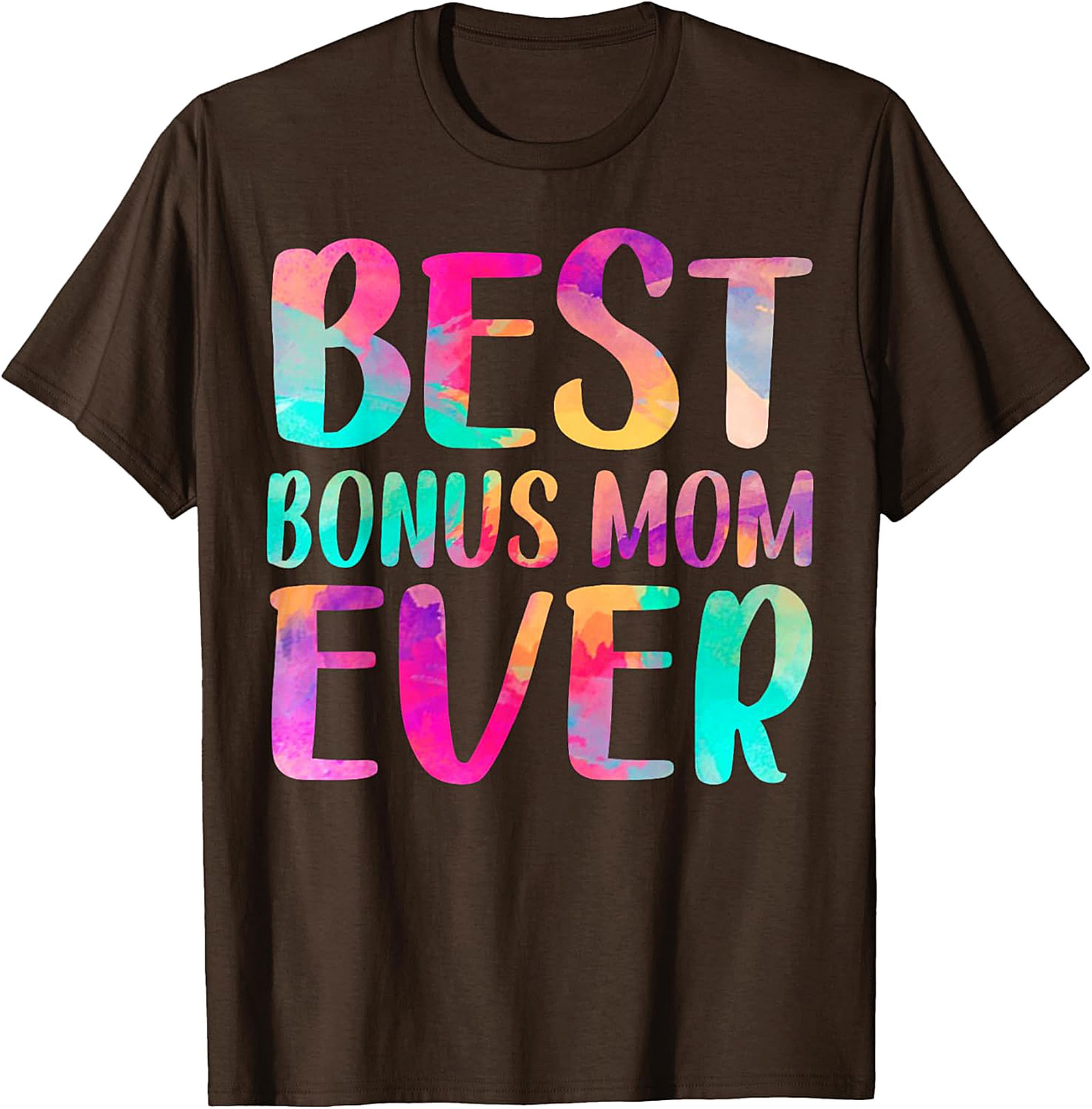 Best Bonus Mom Ever T-Shirt Colorful Gift Graphic Tee