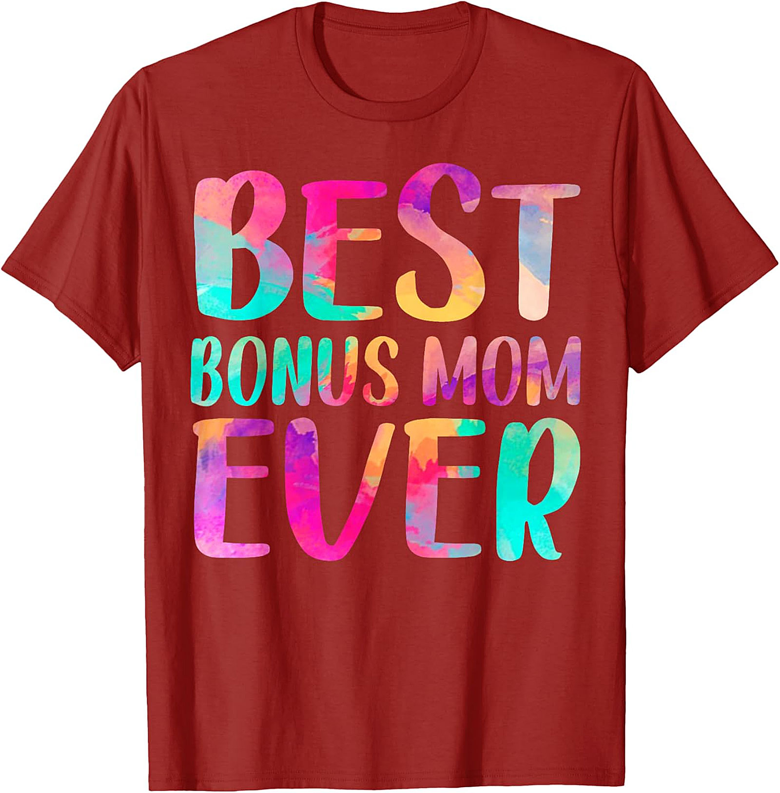 Best Bonus Mom Ever T-Shirt Colorful Gift Graphic Tee