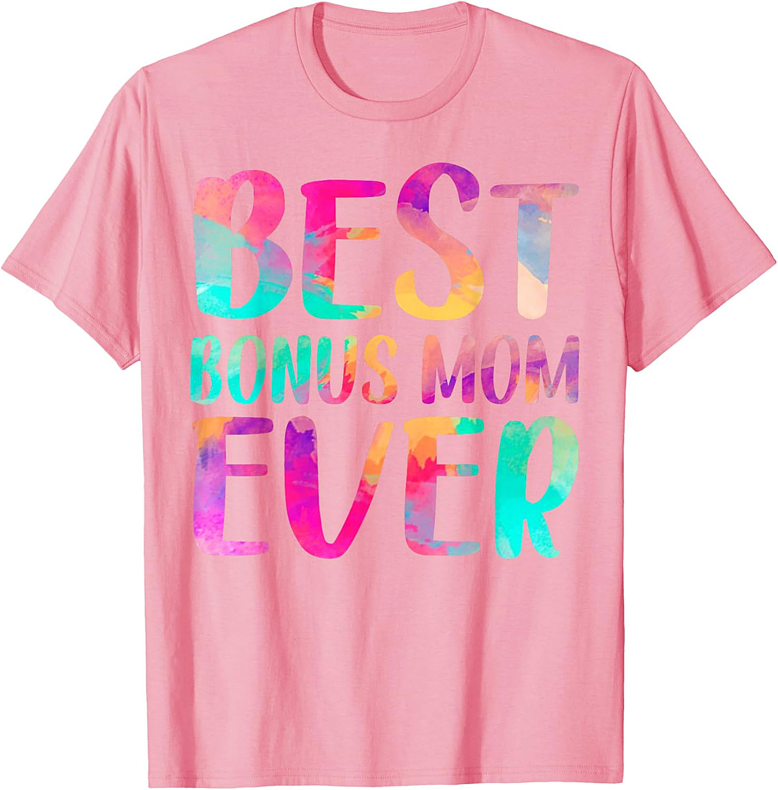 Best Bonus Mom Ever T-Shirt Colorful Gift Graphic Tee