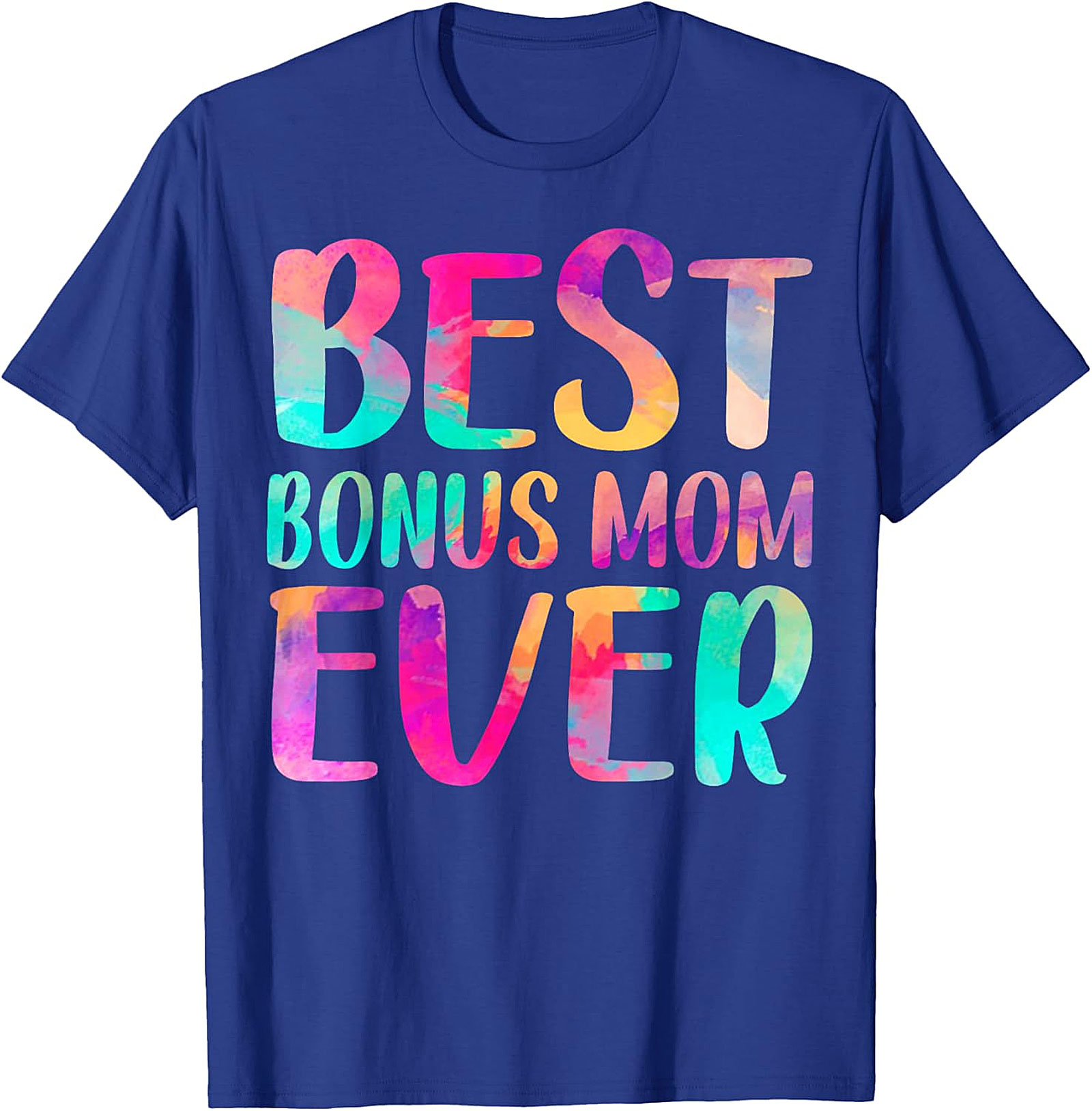 Best Bonus Mom Ever T-Shirt Colorful Gift Graphic Tee