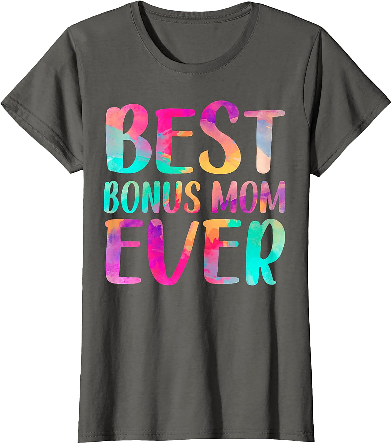 Best Bonus Mom Ever T-Shirt Colorful Gift Graphic Tee