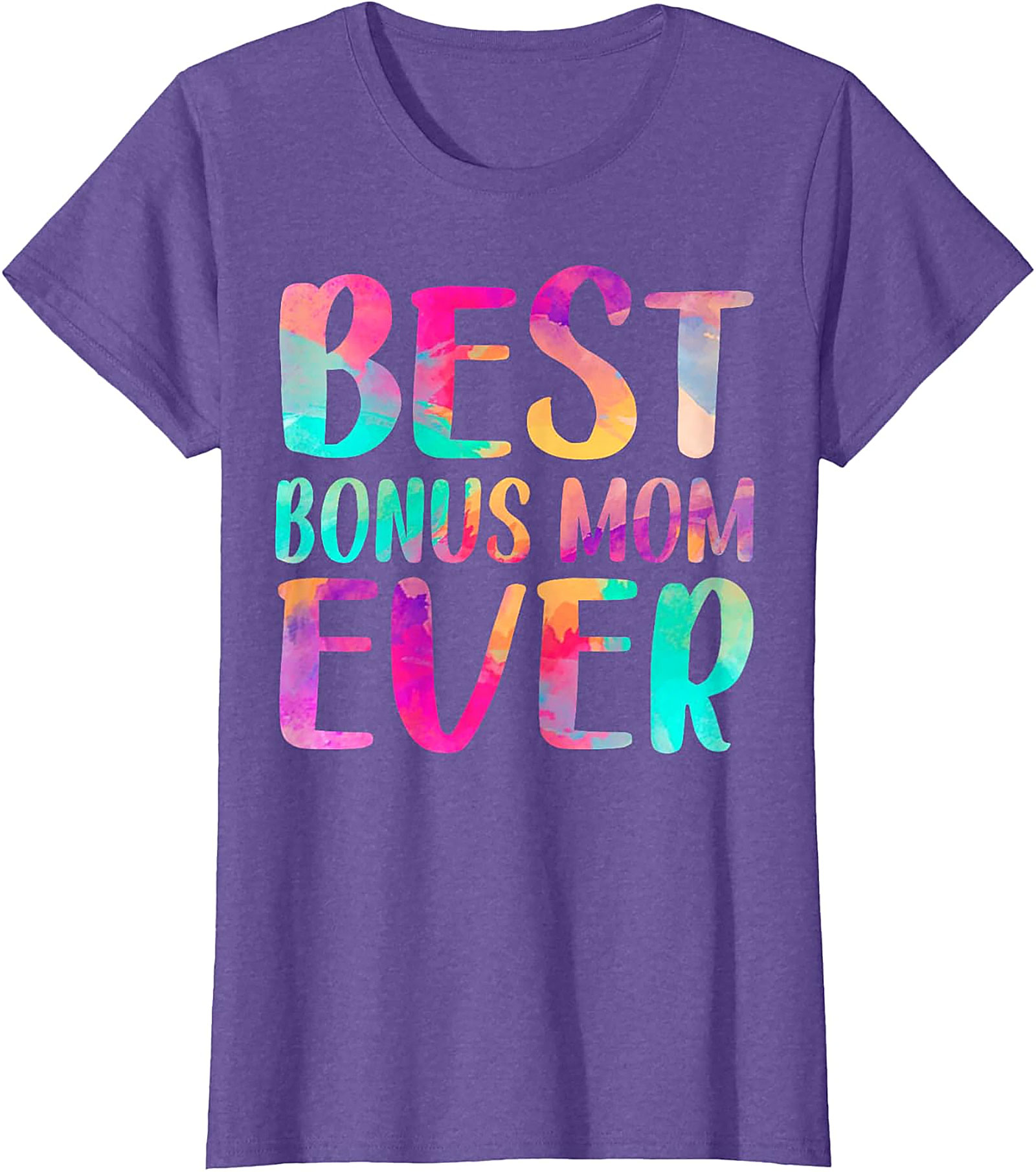 Best Bonus Mom Ever T-Shirt Colorful Gift Graphic Tee