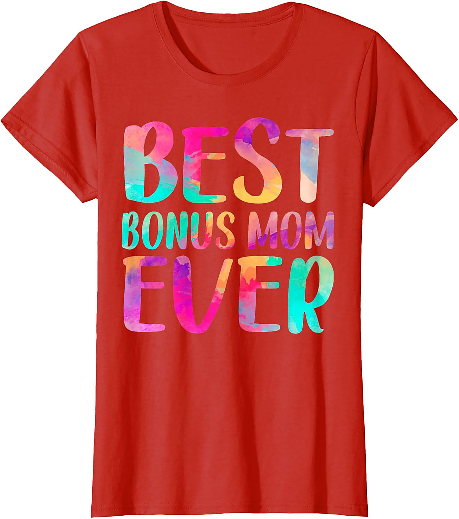 Best Bonus Mom Ever T-Shirt Colorful Gift Graphic Tee
