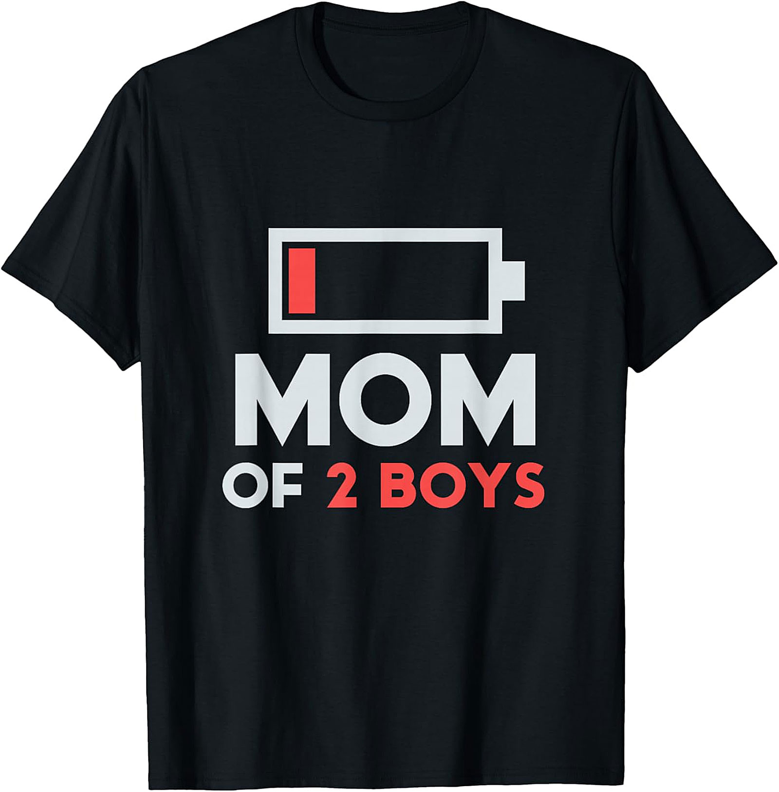 Mom of 2 Boys Low Battery Funny T-Shirt - Soft Cotton Tee
