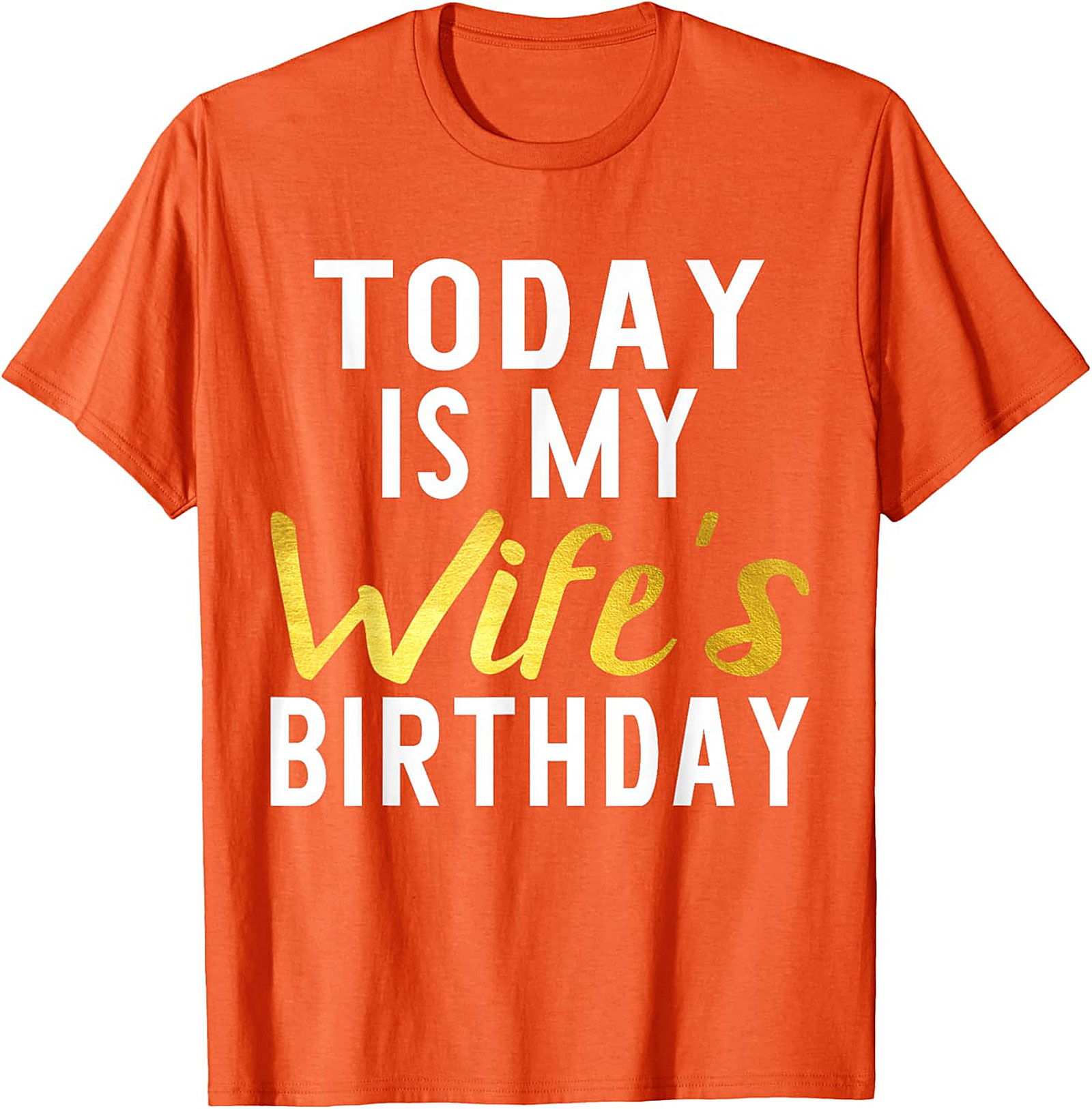 Today Is My Wife's Birthday T-shirt | Funny Husband Tee