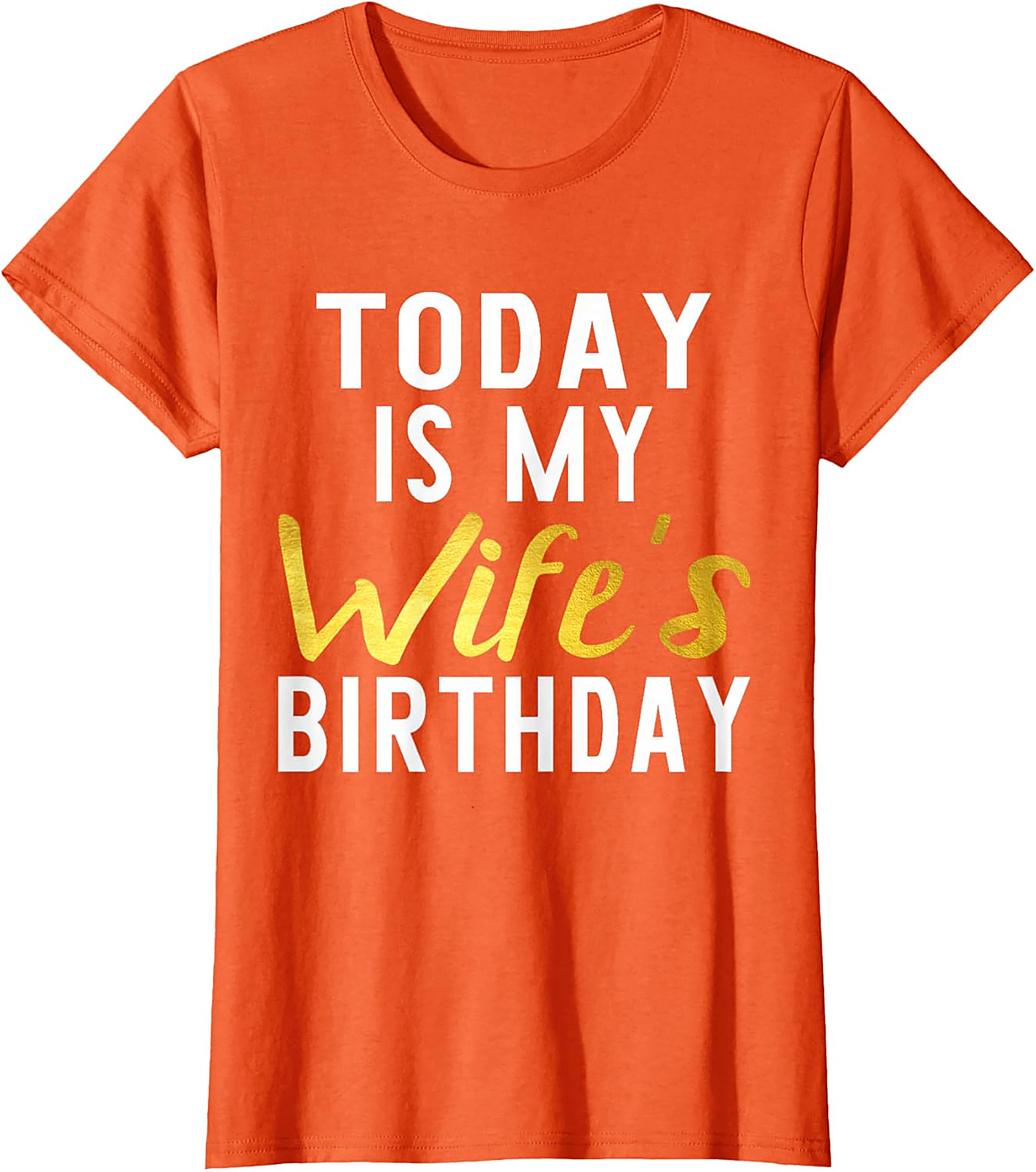 Today Is My Wife's Birthday T-shirt | Funny Husband Tee