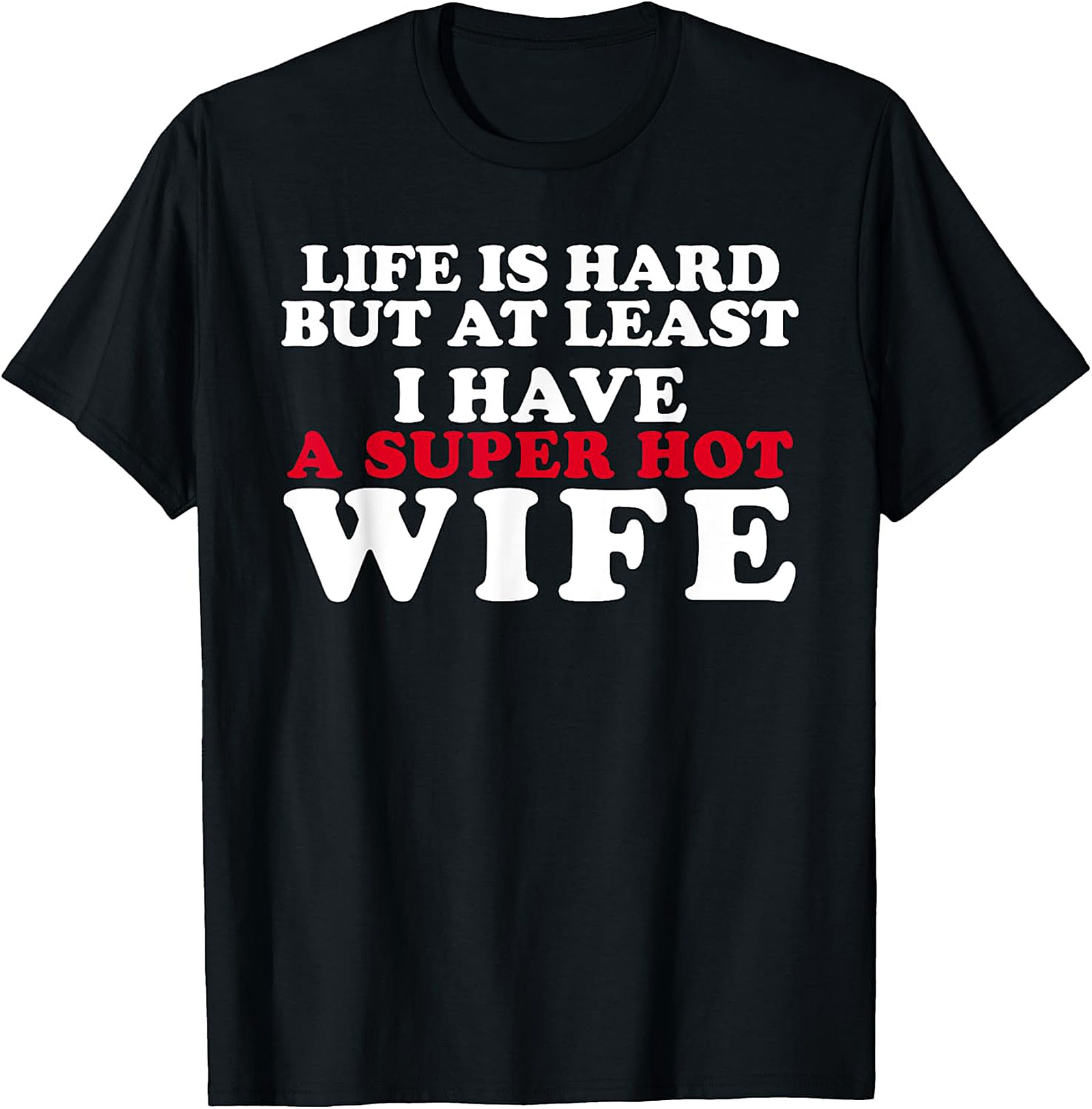 Super Hot Wife T-shirt | Funny Husband Graphic Tee