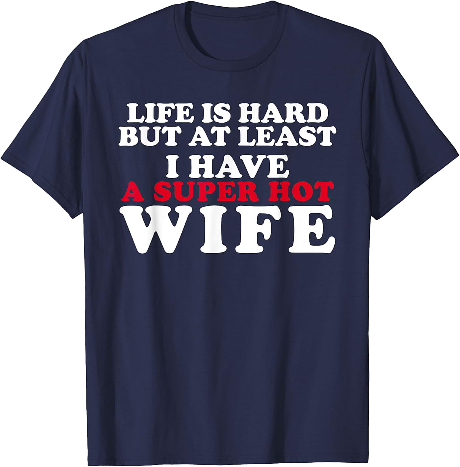 Super Hot Wife T-shirt | Funny Husband Graphic Tee