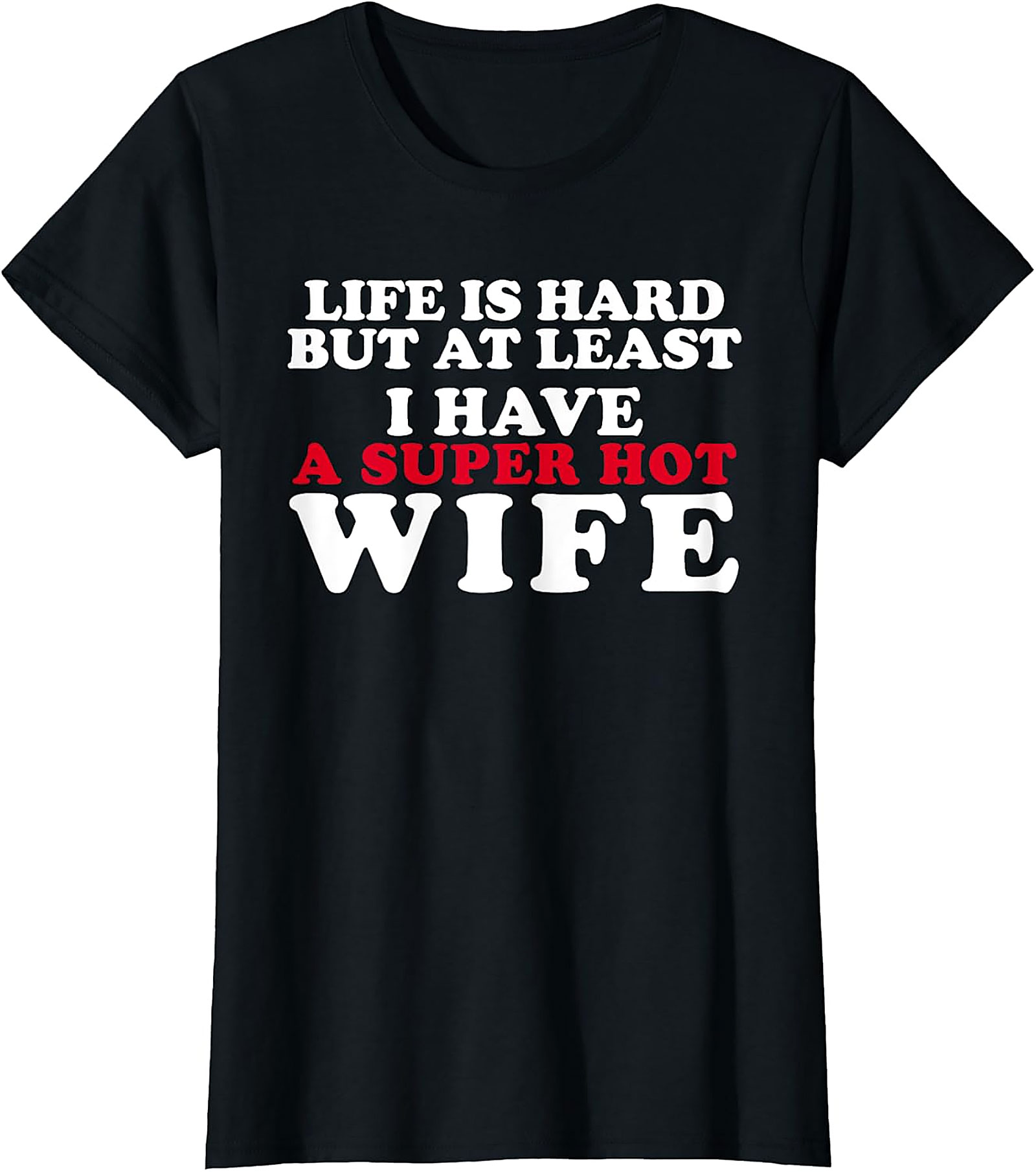 Super Hot Wife T-shirt | Funny Husband Graphic Tee