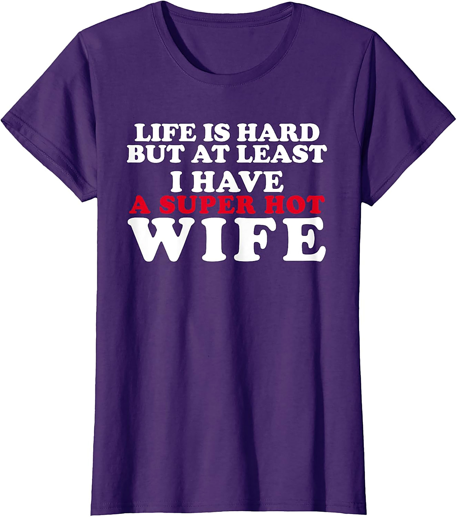 Super Hot Wife T-shirt | Funny Husband Graphic Tee