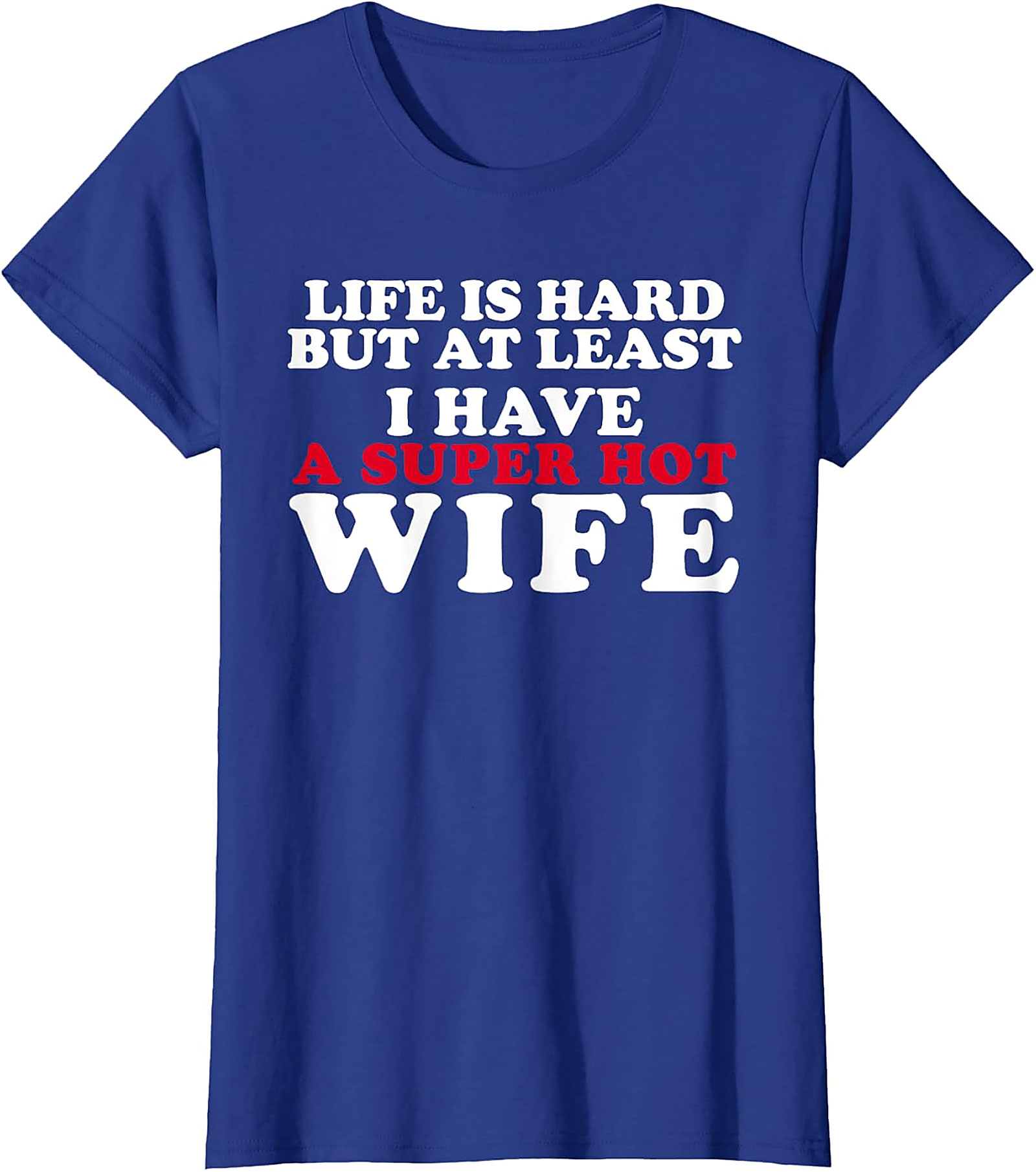 Super Hot Wife T-shirt | Funny Husband Graphic Tee