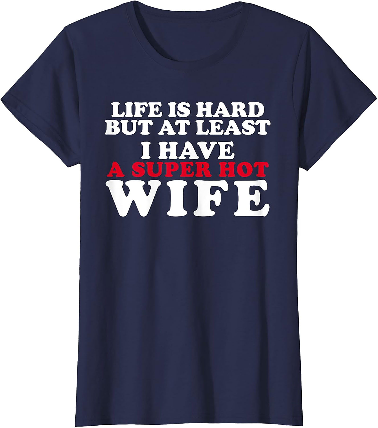 Super Hot Wife T-shirt | Funny Husband Graphic Tee