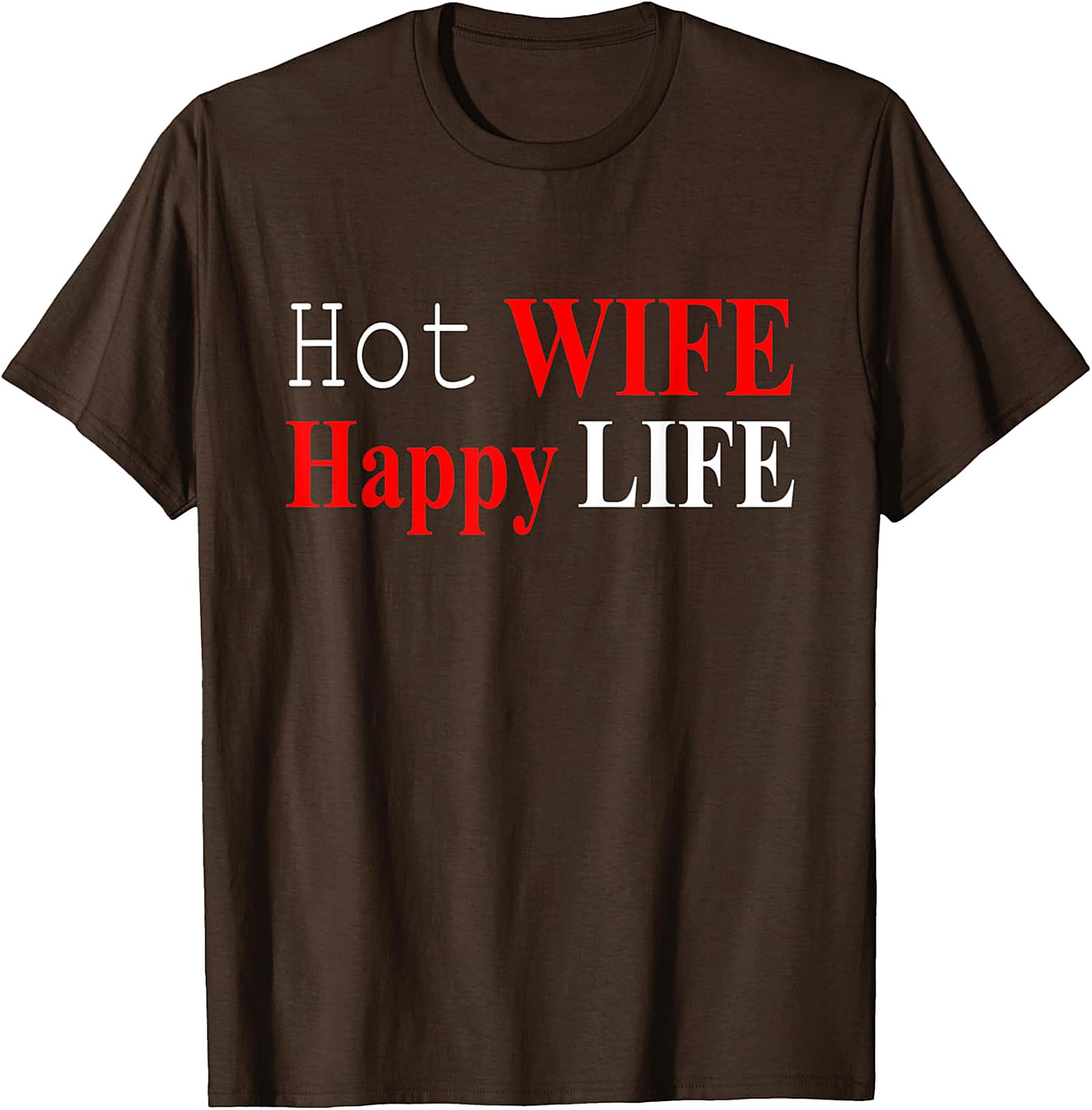 Hot Wife Happy Life T-shirt | Funny Unisex Graphic Tee