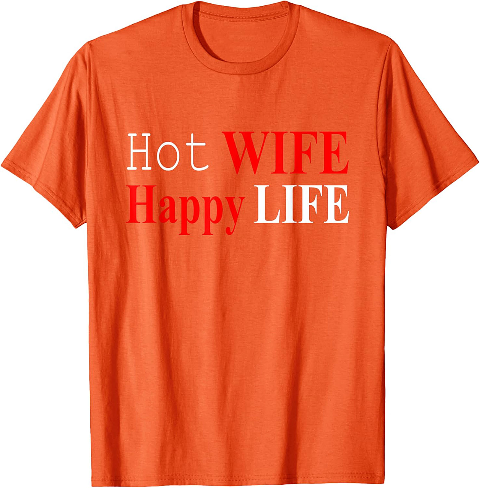 Hot Wife Happy Life T-shirt | Funny Unisex Graphic Tee