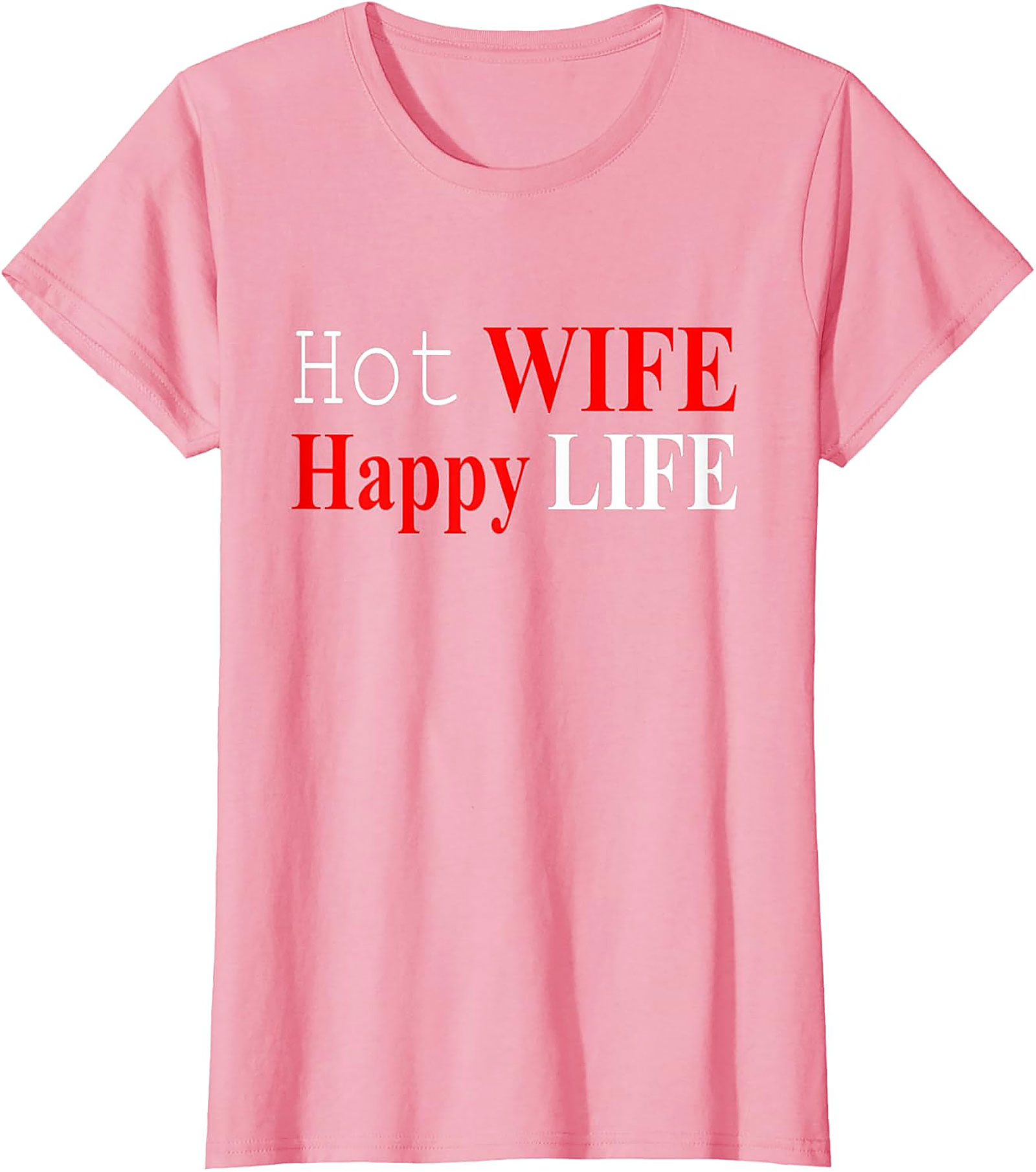 Hot Wife Happy Life T-shirt | Funny Unisex Graphic Tee